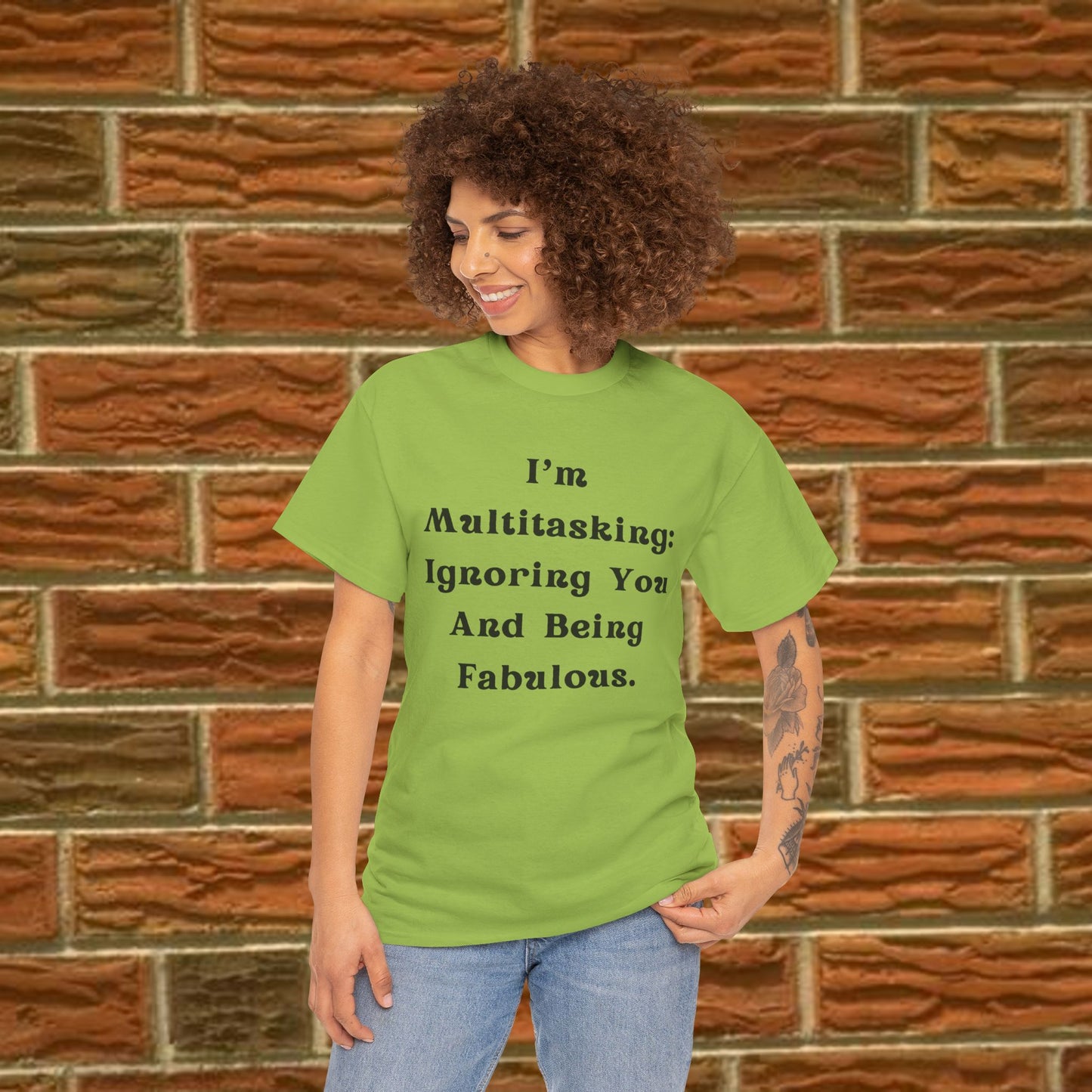 I’m multitasking: ignoring you and being fabulous- Sassy Cotton Tee