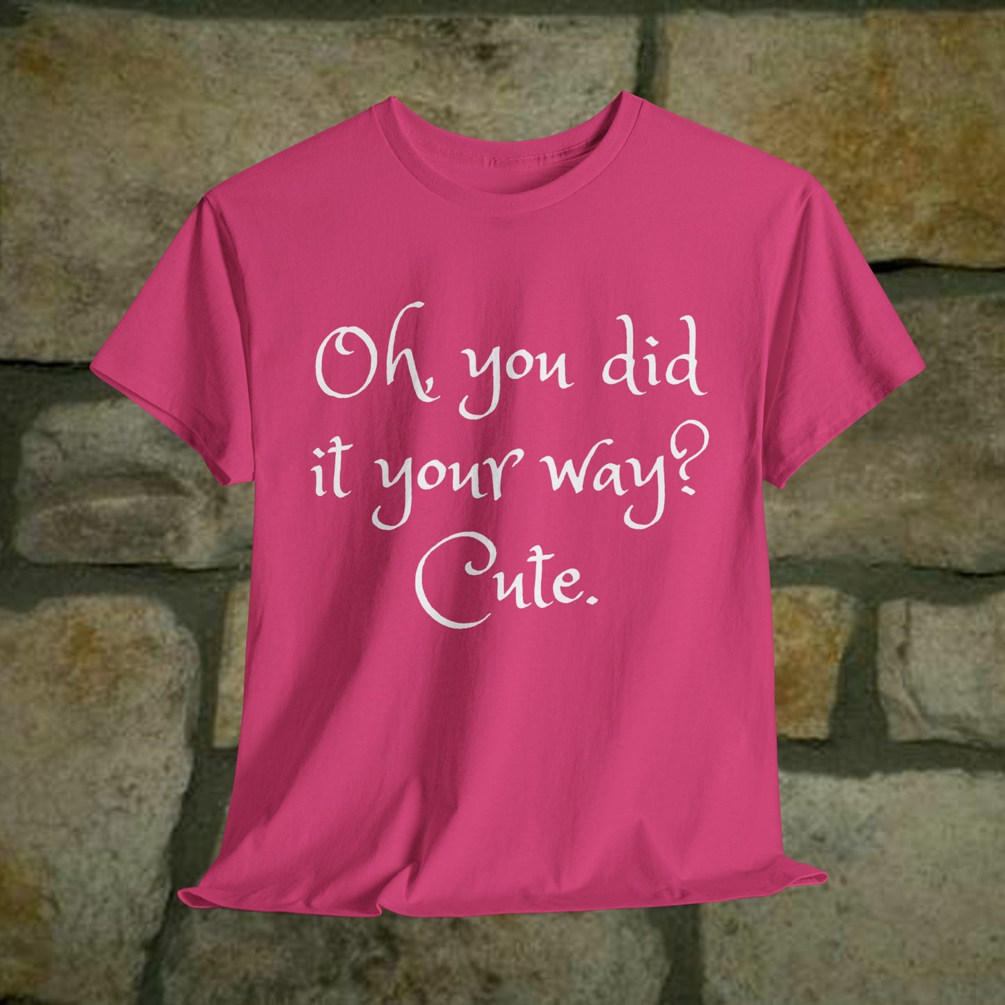 Unisex Cotton Tee - Oh you did it your way. Cute