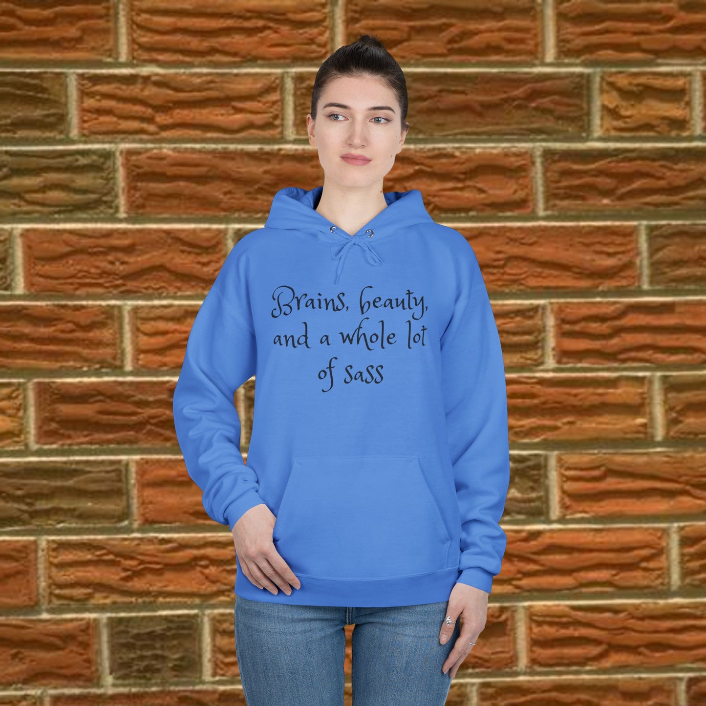 Brains beauty and a whole lot of sass - Sassy Hoodie - 7 Colors