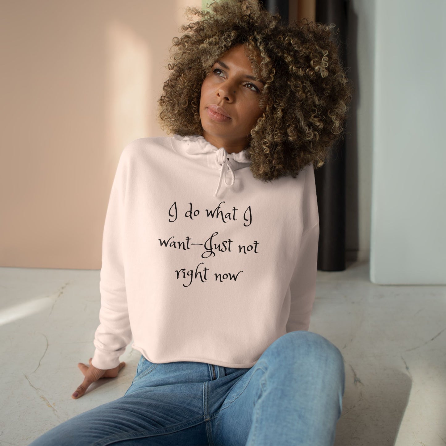 I do what I want - just not right now - Sassy Crop Hoodie