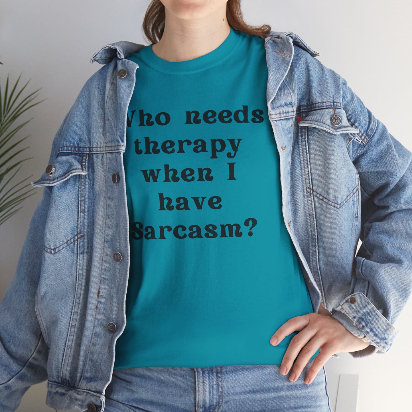 Who needs therapy when I have sarcasm? - Sassy Cotton Tee