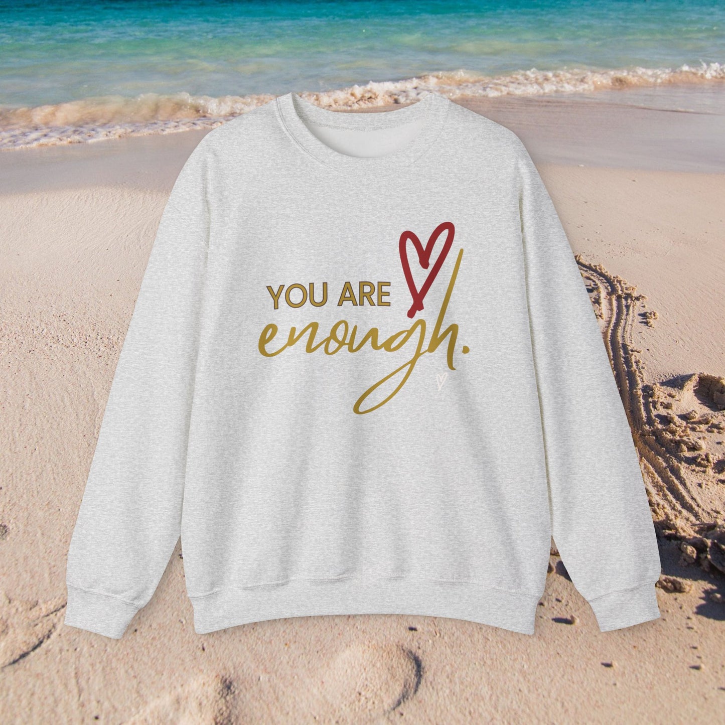 You are Enough  - Motivational Sweatshirt - Unisex