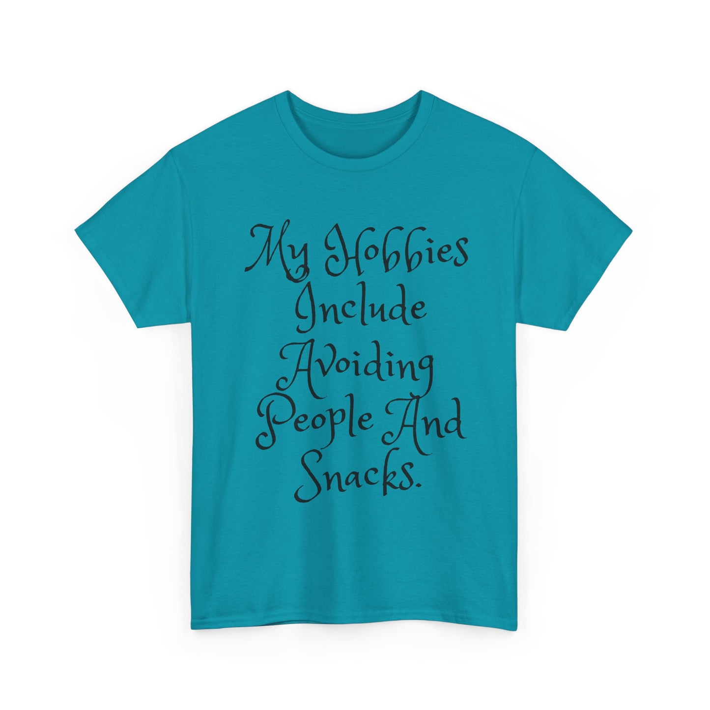 Unisex Cotton Tee - My hobbies include avoiding people and snacks