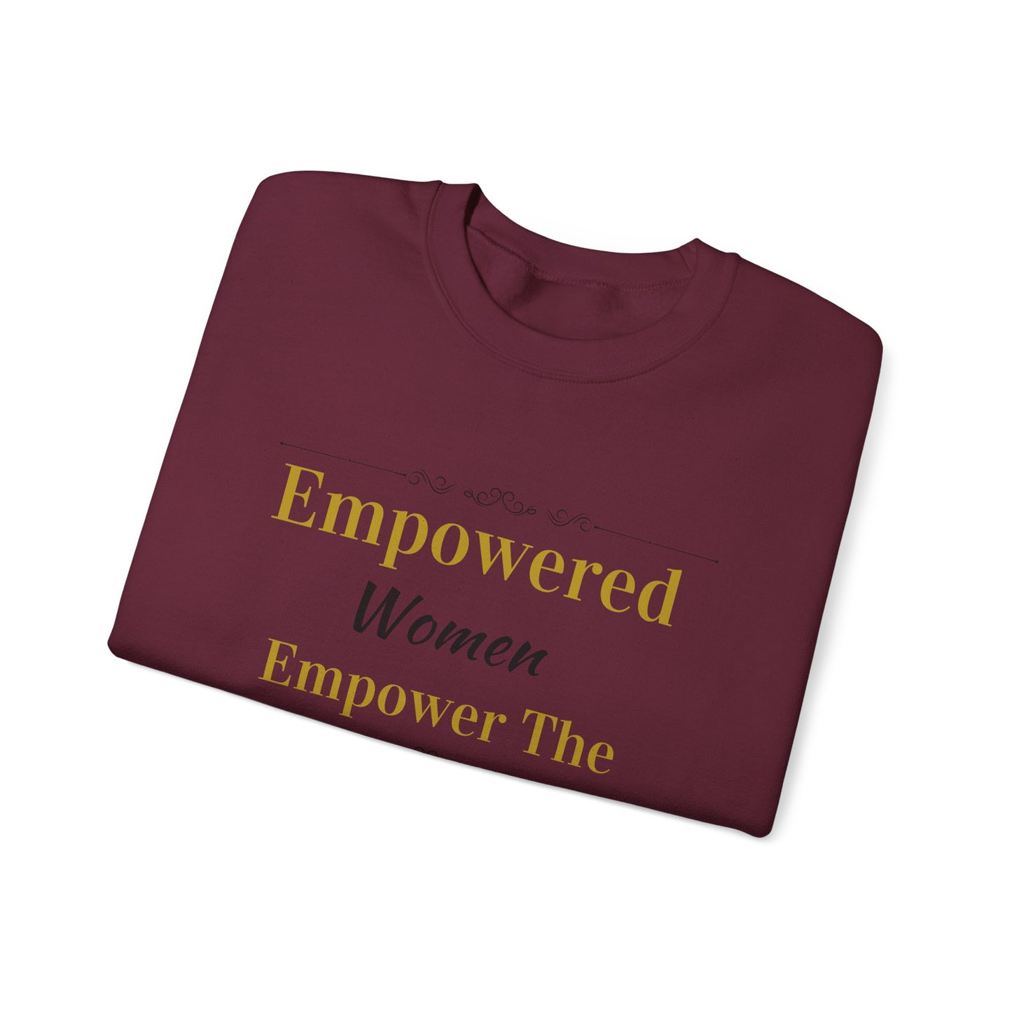 Empowered Woman Empower the World Sweatshirt