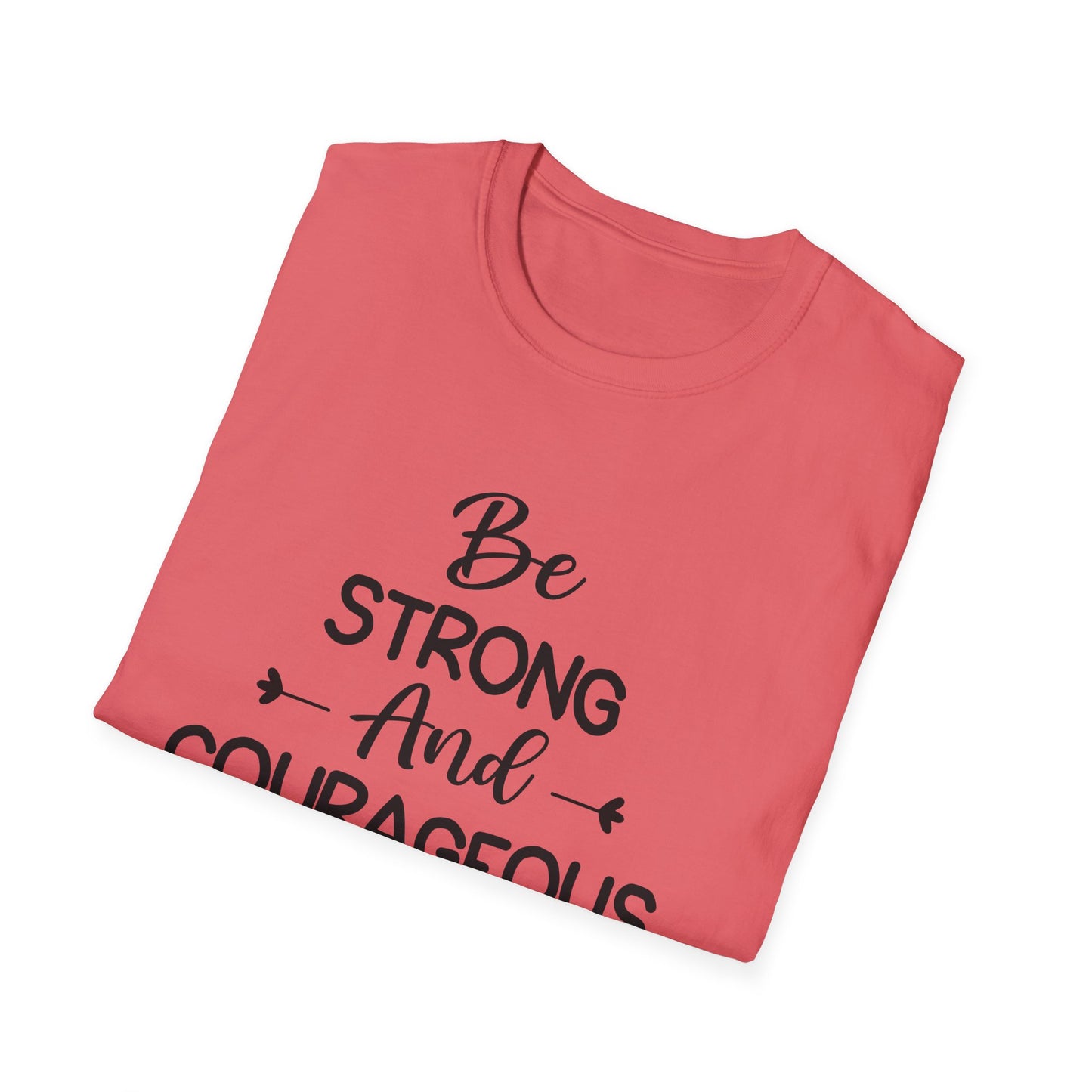 Softstyle T-Shirt - Be Strong and Courageous