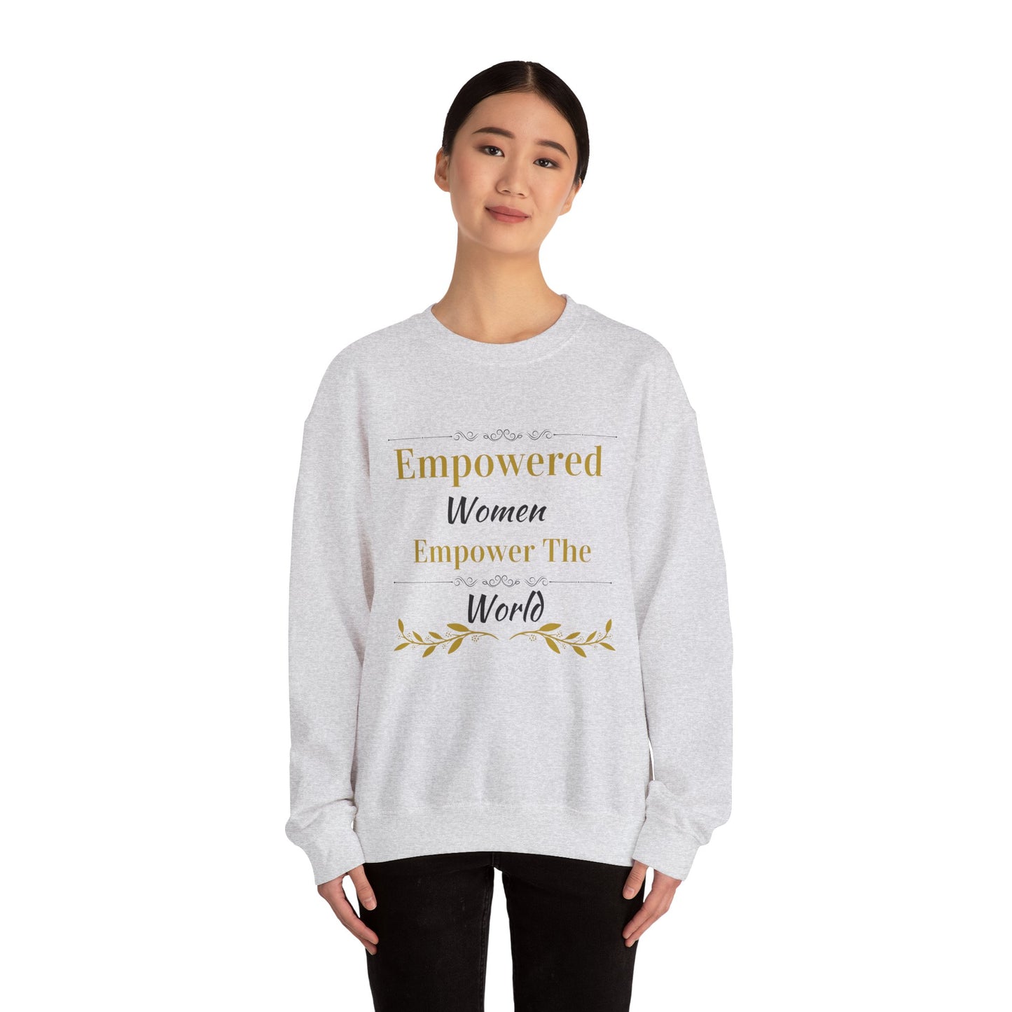 Empowered Woman Empower the World Sweatshirt