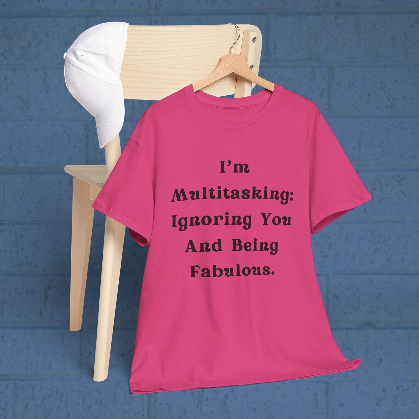 I’m multitasking: ignoring you and being fabulous- Sassy Cotton Tee