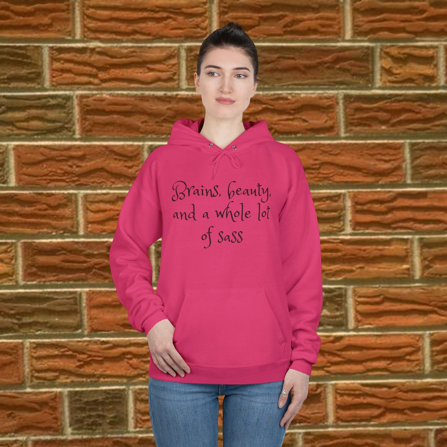 Brains beauty and a whole lot of sass - Sassy Hoodie - 7 Colors