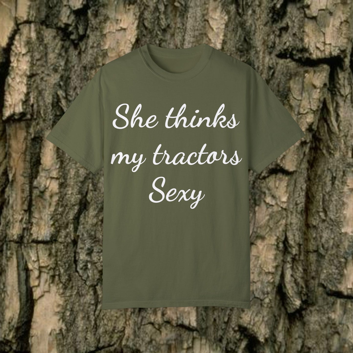 She Thinks My Tractors Sexy - Sassy Tee - 7 Colors