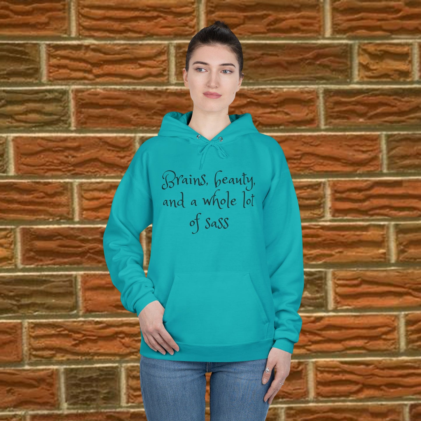 Brains beauty and a whole lot of sass - Sassy Hoodie - 7 Colors