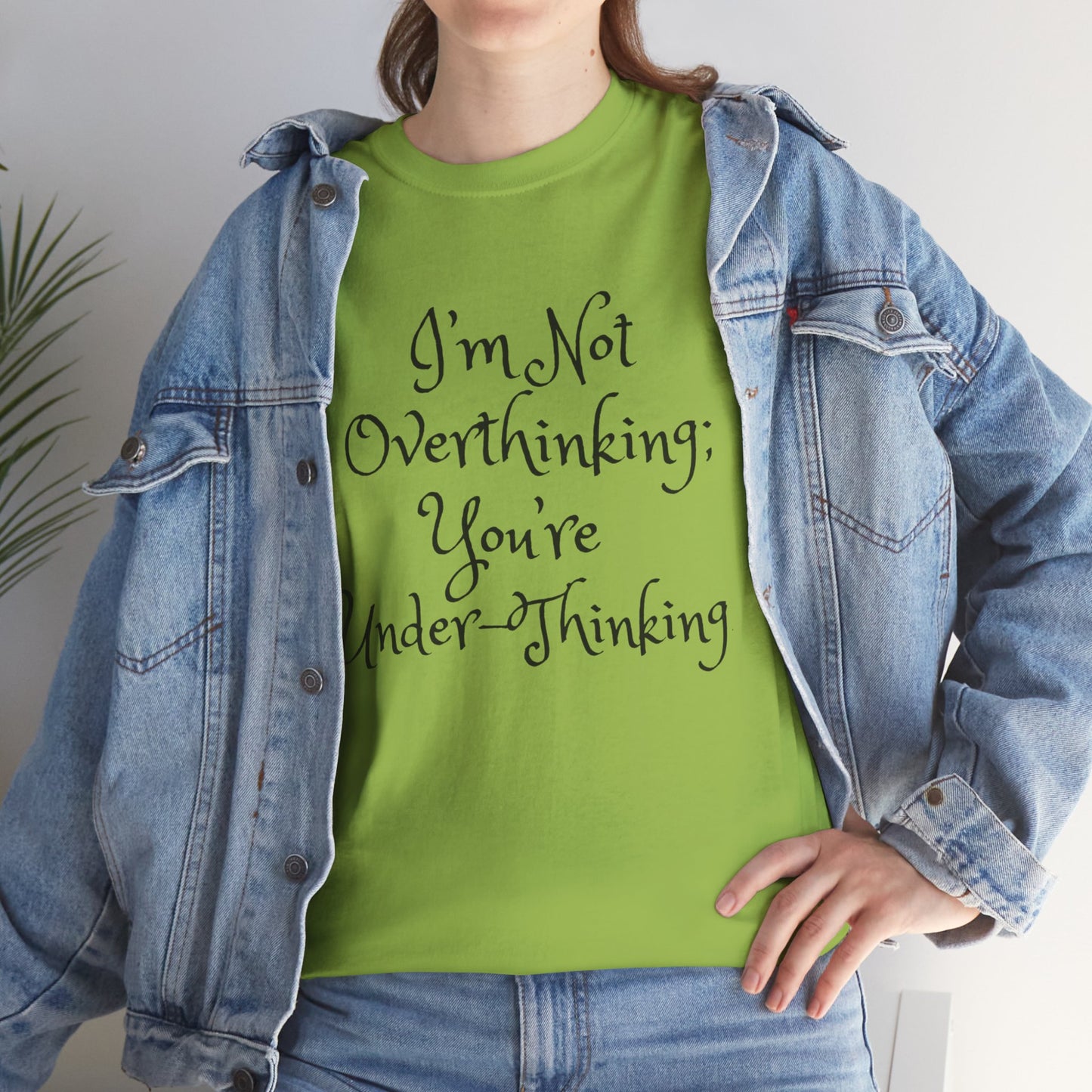 Unisex Cotton Tee - I'm not overthinking your underthinking