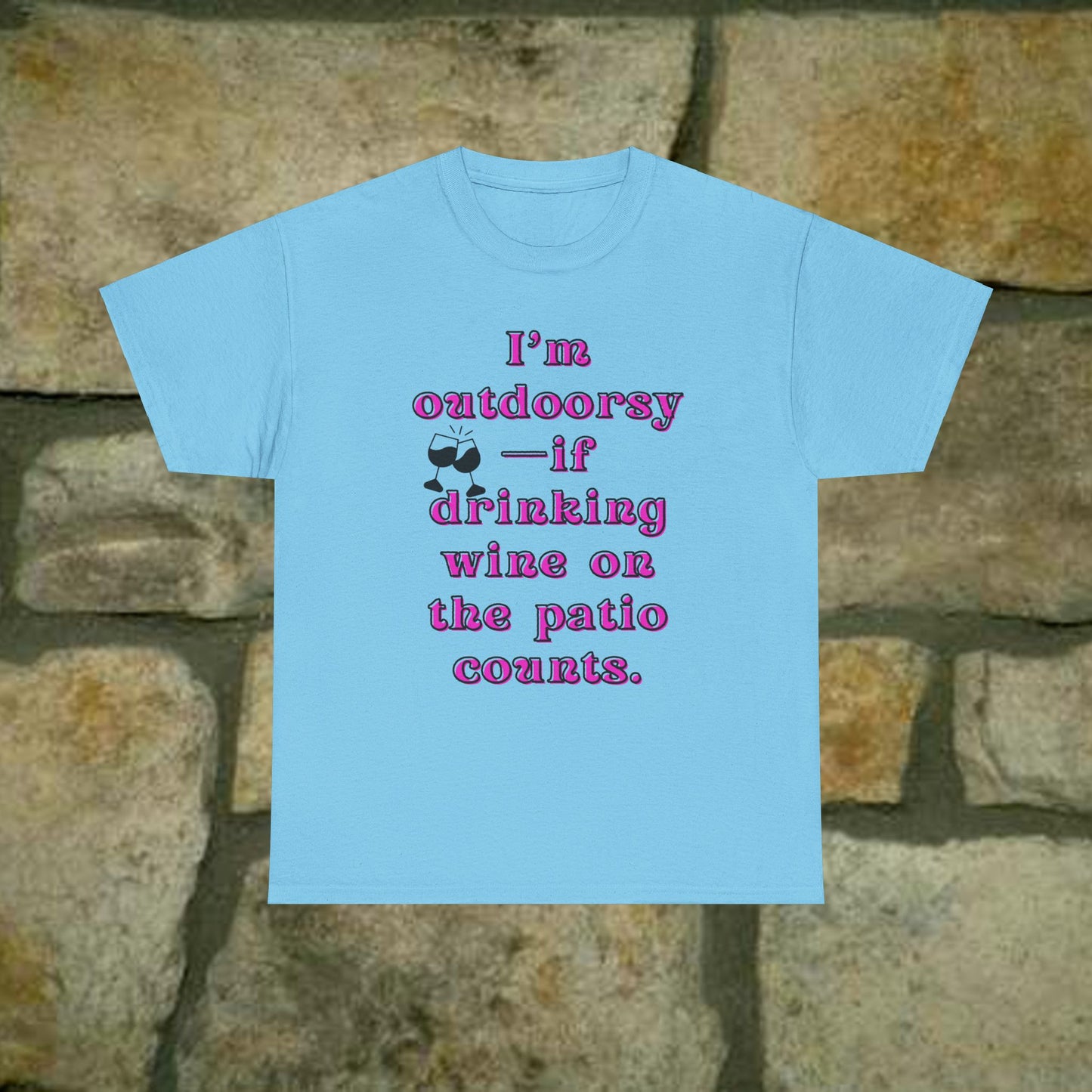 I'm outdoorsy if drinking wine on the patio counts - Sassy Cotton Tee