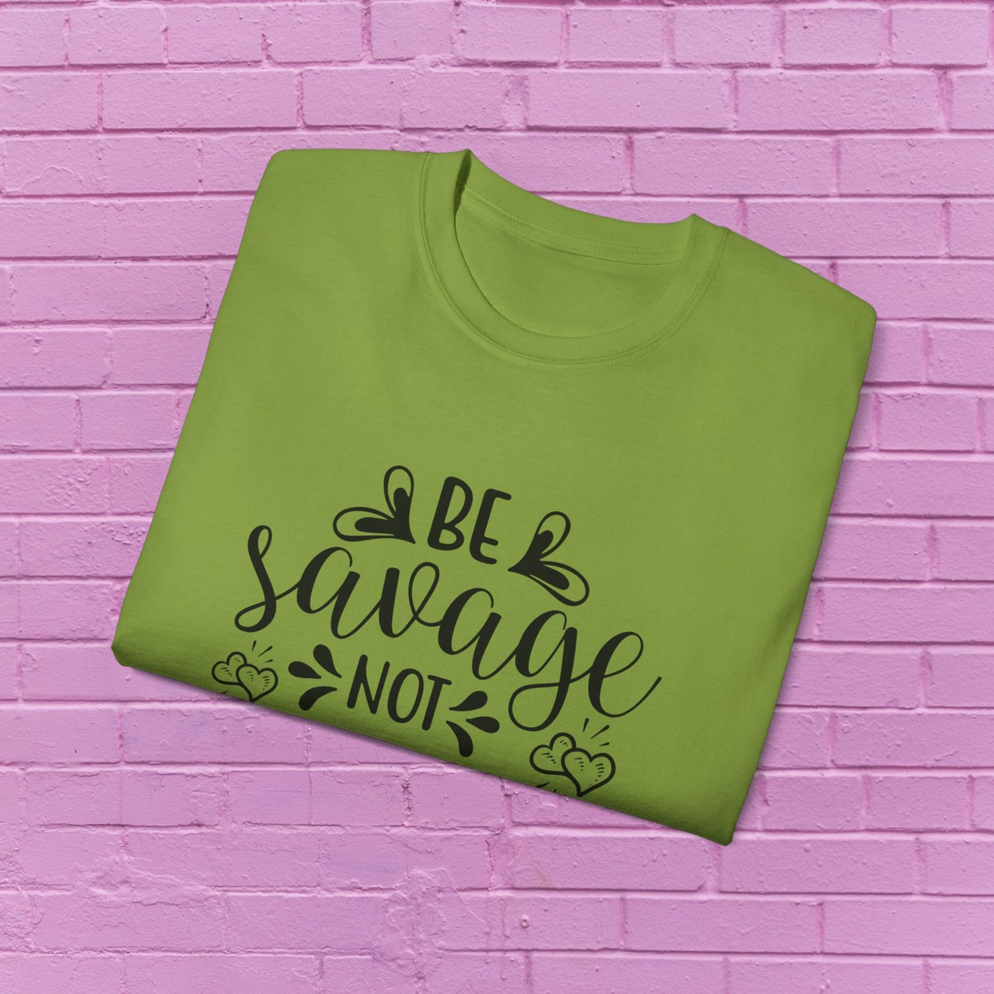 Be Savage Not Average - Sassy T-Shirt - 9 Colors