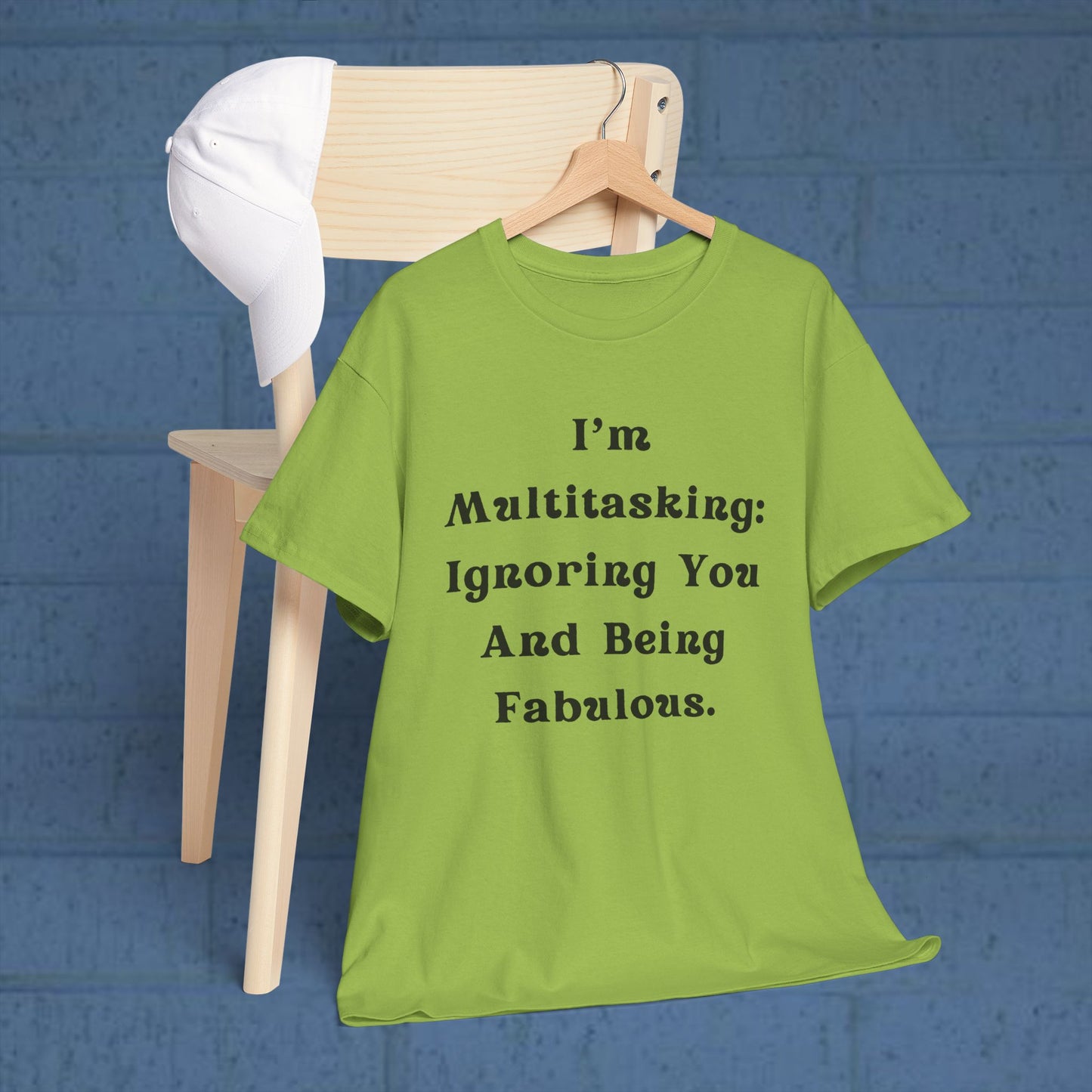 I’m multitasking: ignoring you and being fabulous- Sassy Cotton Tee