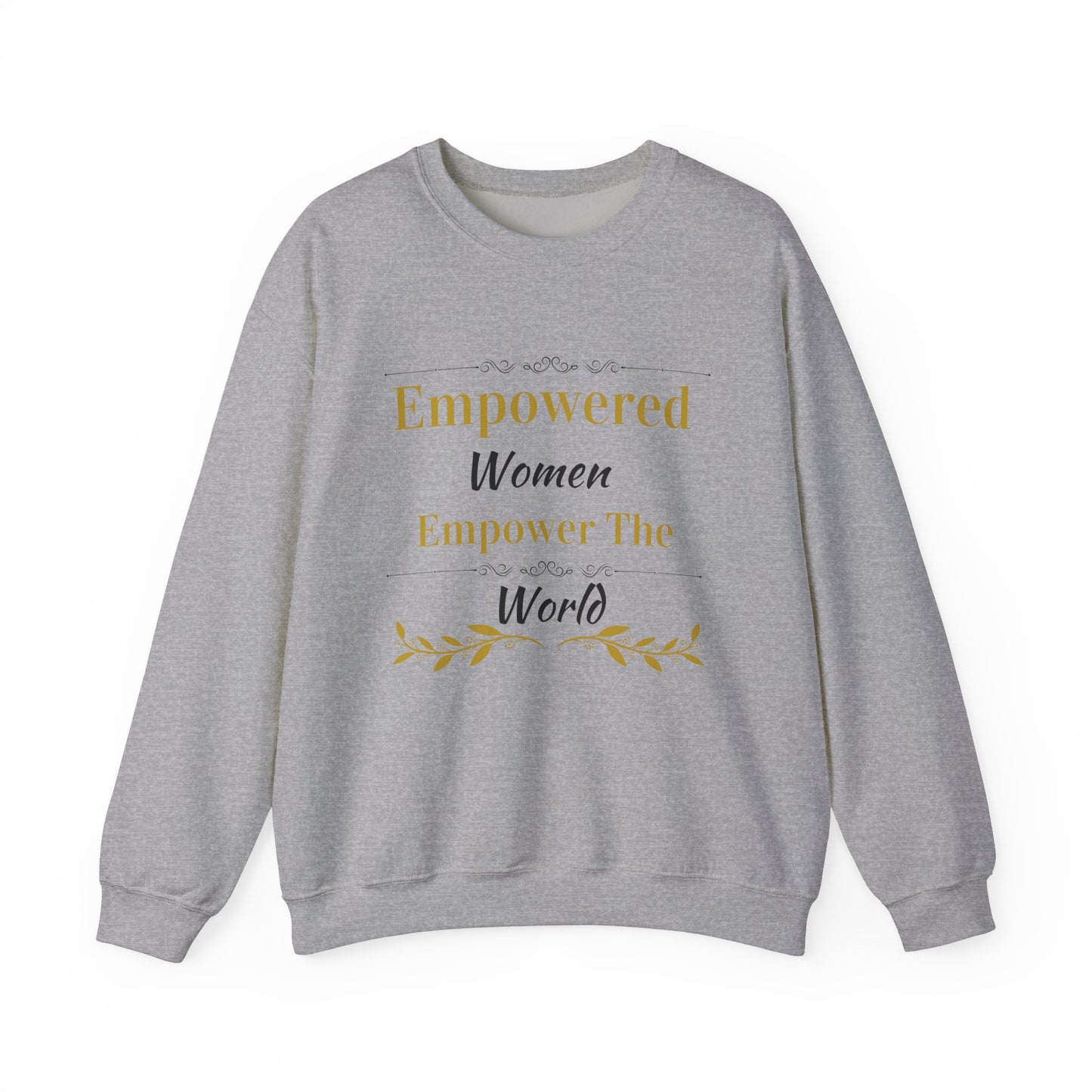 Empowered Woman Empower the World Sweatshirt