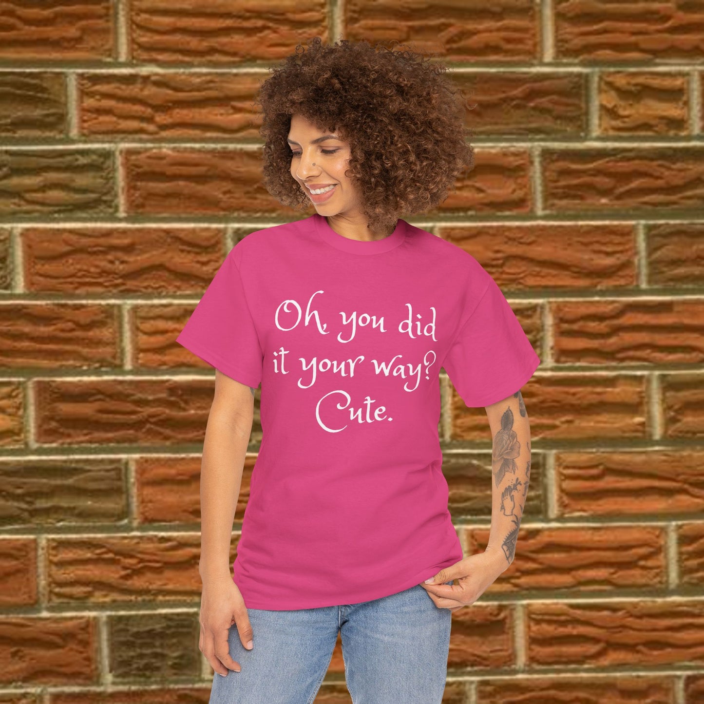 Unisex Cotton Tee - Oh you did it your way. Cute