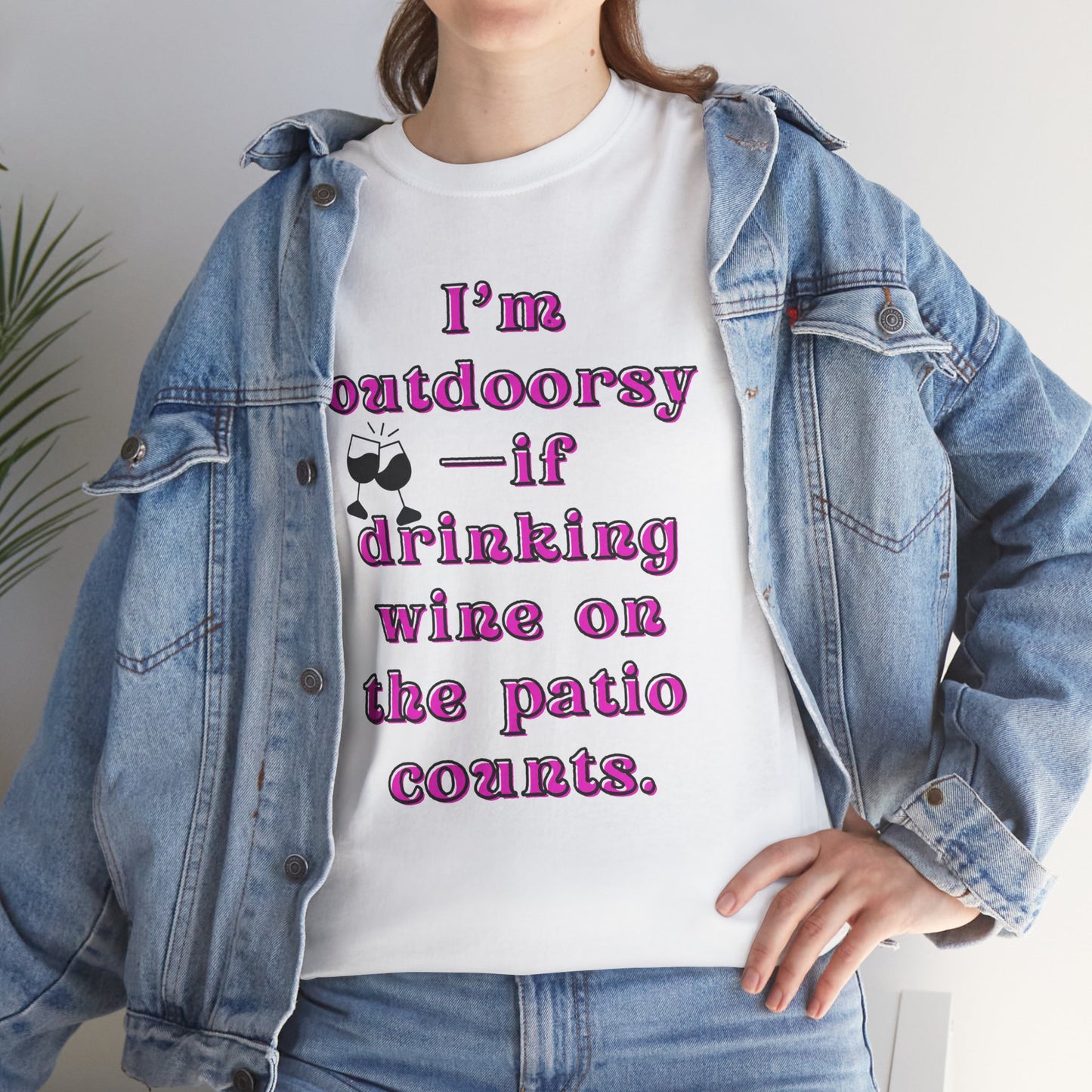 I'm outdoorsy if drinking wine on the patio counts - Sassy Cotton Tee