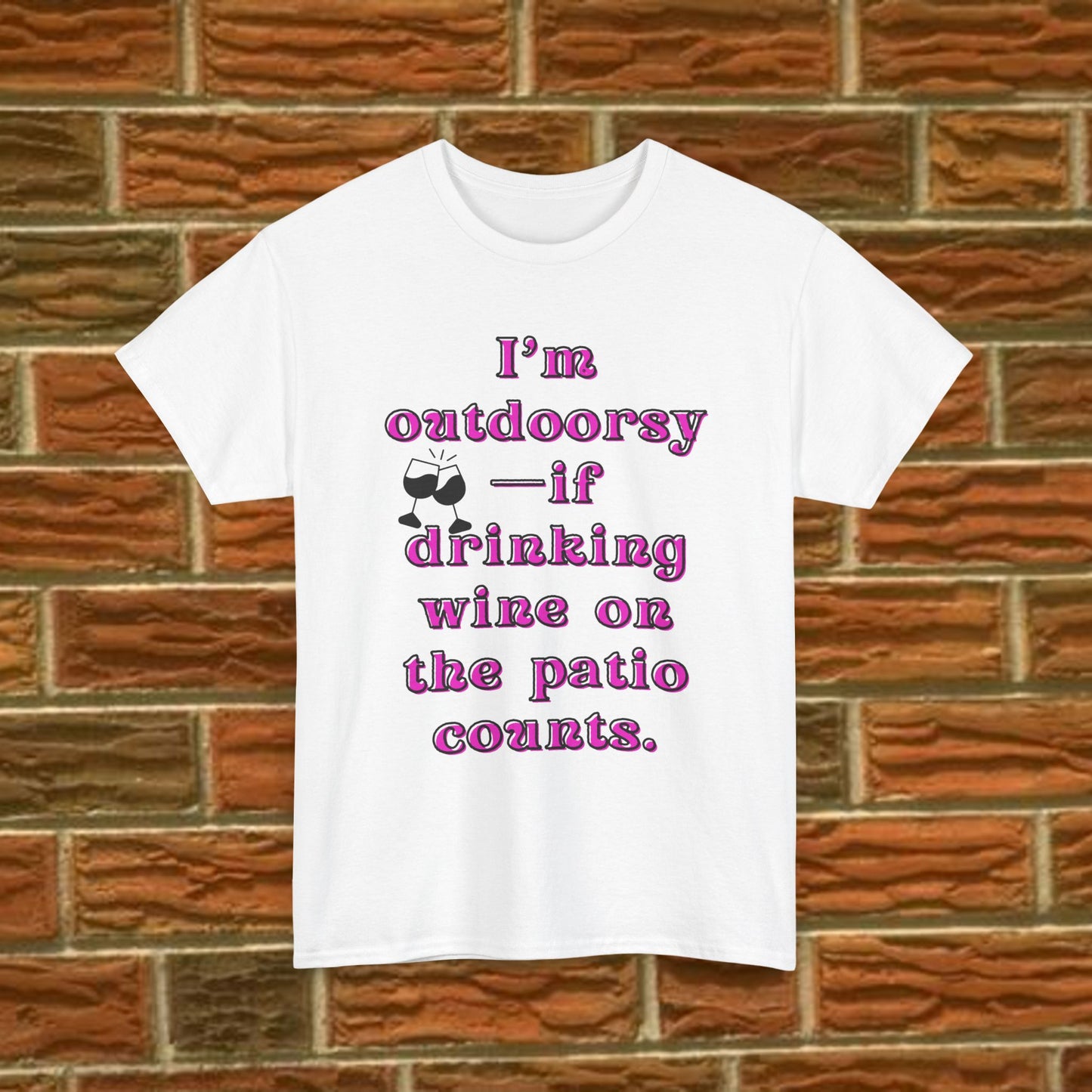 I'm outdoorsy if drinking wine on the patio counts - Sassy Cotton Tee