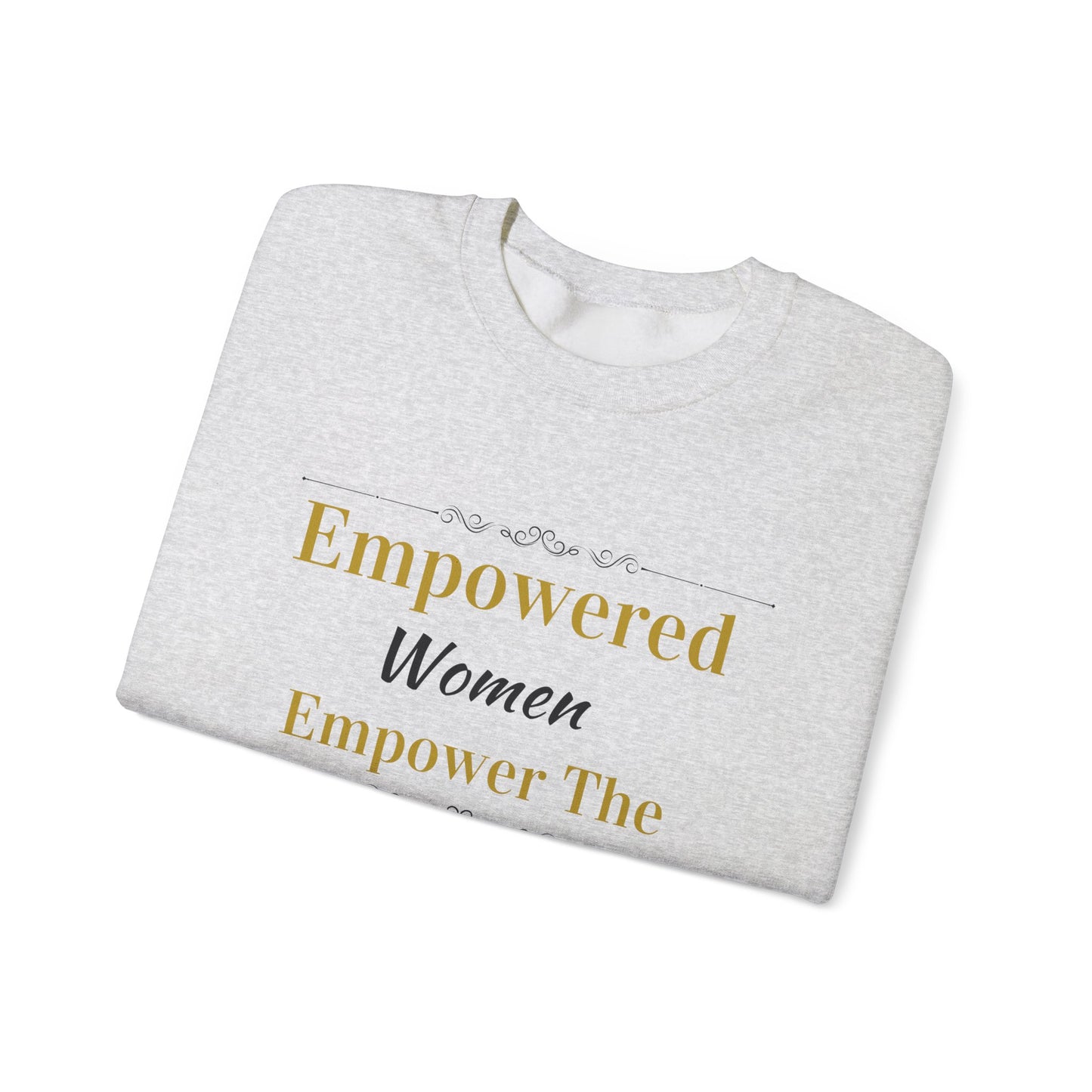 Empowered Woman Empower the World Sweatshirt