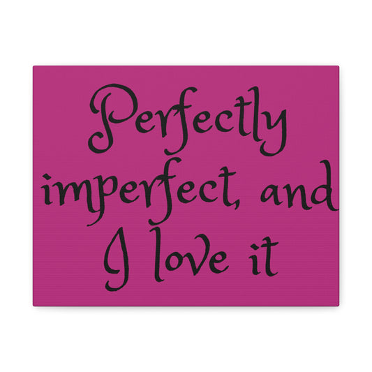 Perfectly Imperfect - Canvas Wall Prints - Inspirational Prints - 14x11