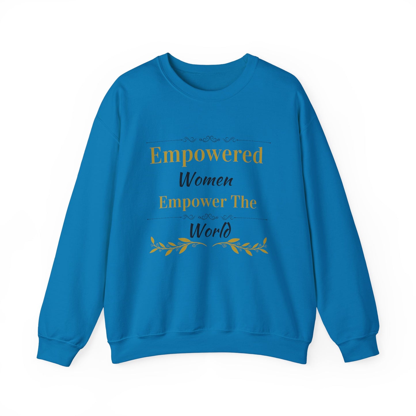 Empowered Woman Empower the World Sweatshirt