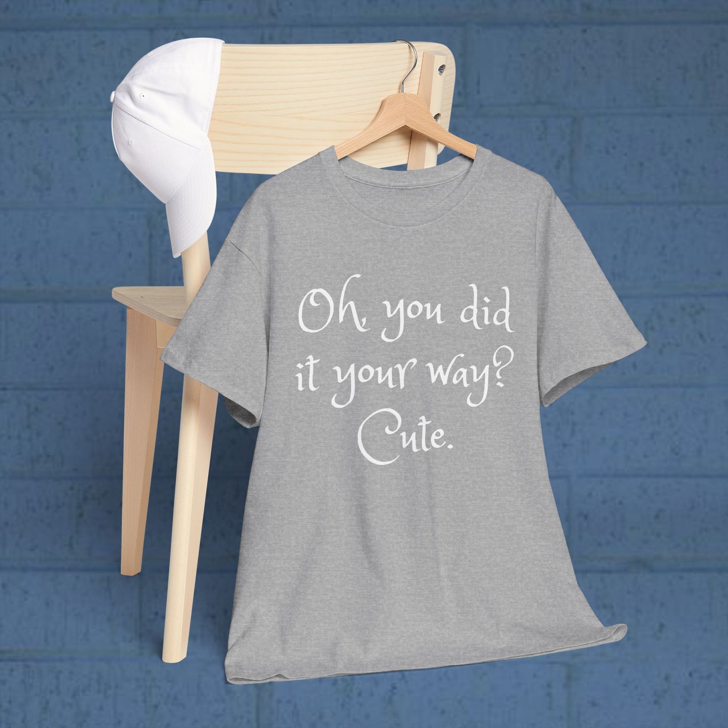 Unisex Cotton Tee - Oh you did it your way. Cute