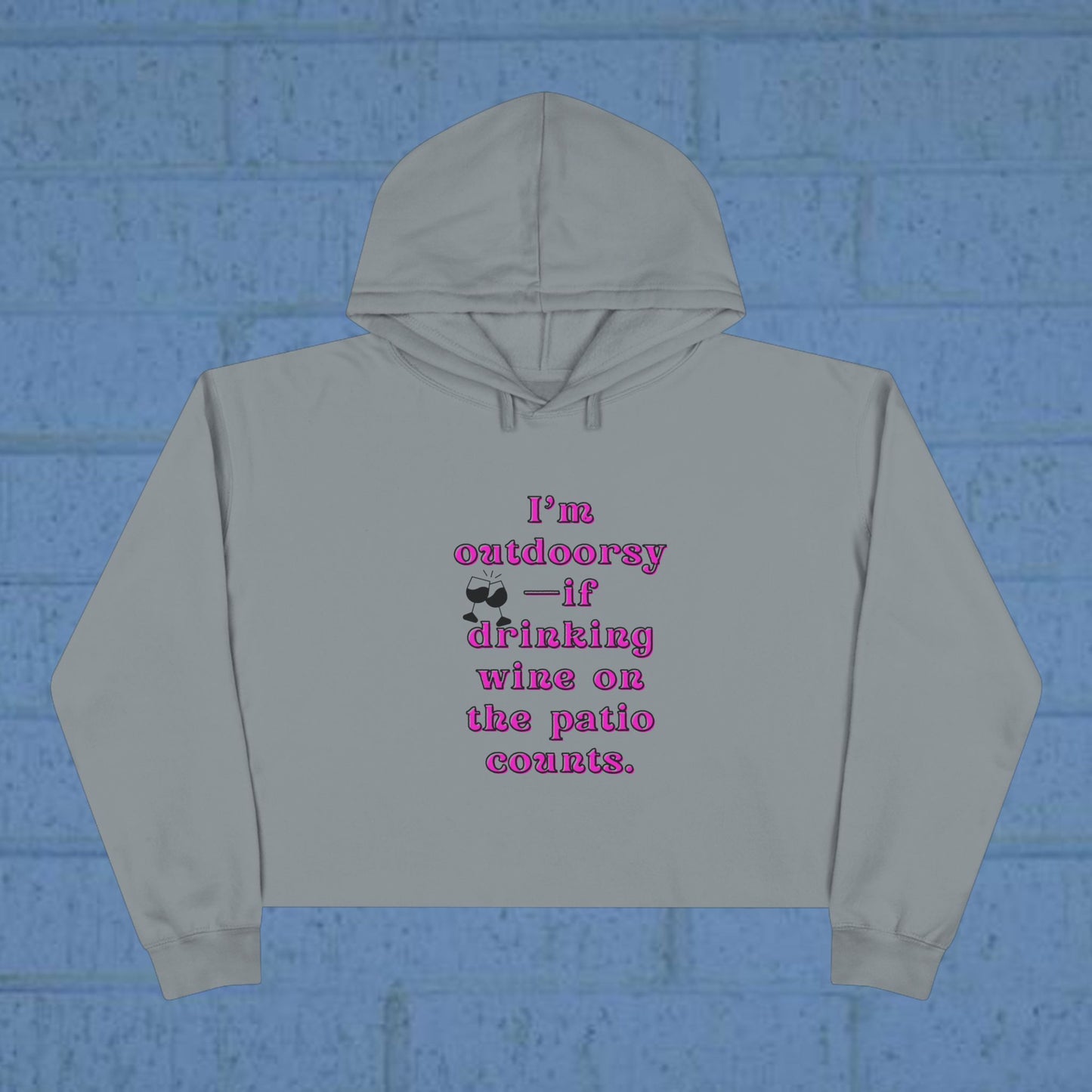 Outdoor Wine Lovers - Sassy Crop Hoodie