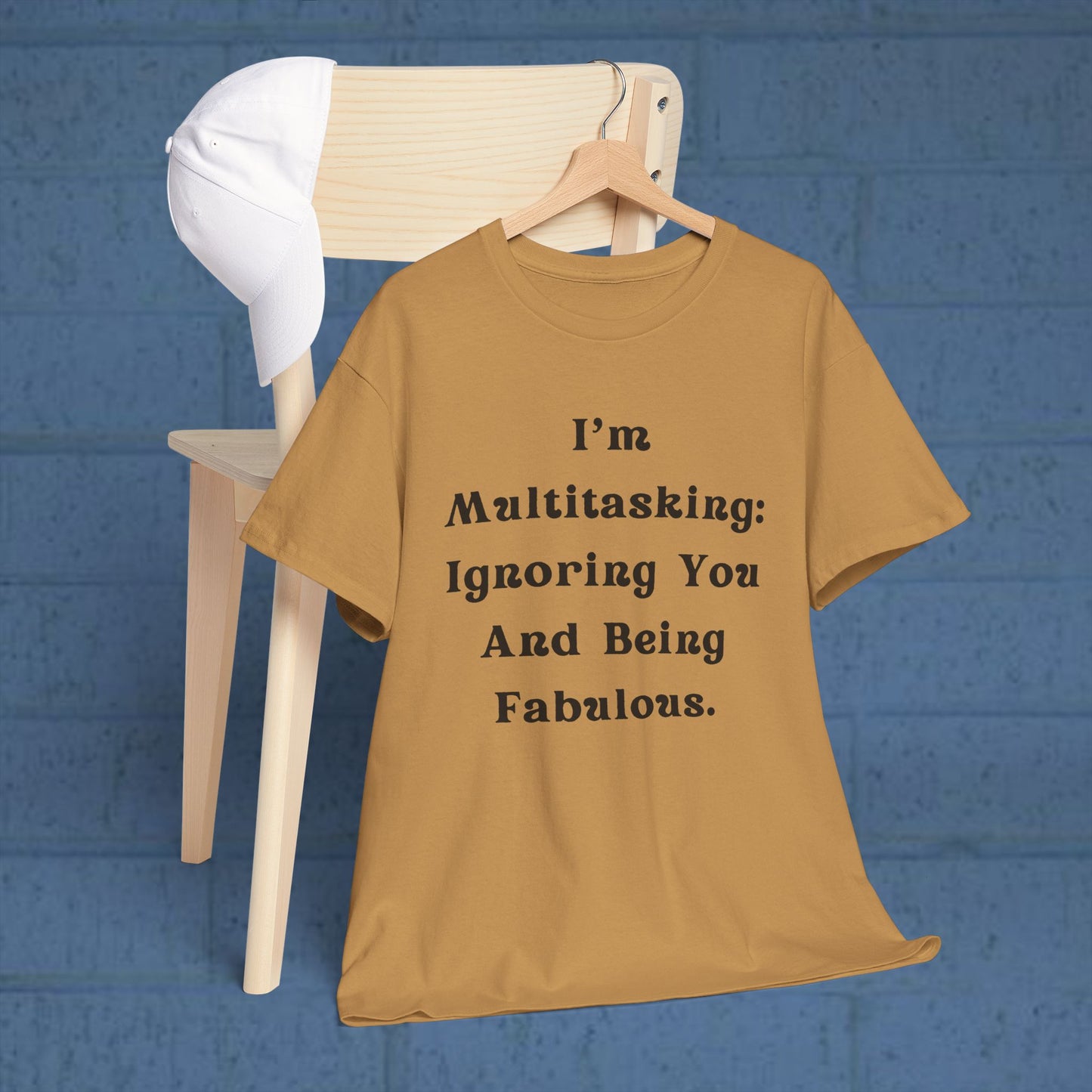 I’m multitasking: ignoring you and being fabulous- Sassy Cotton Tee