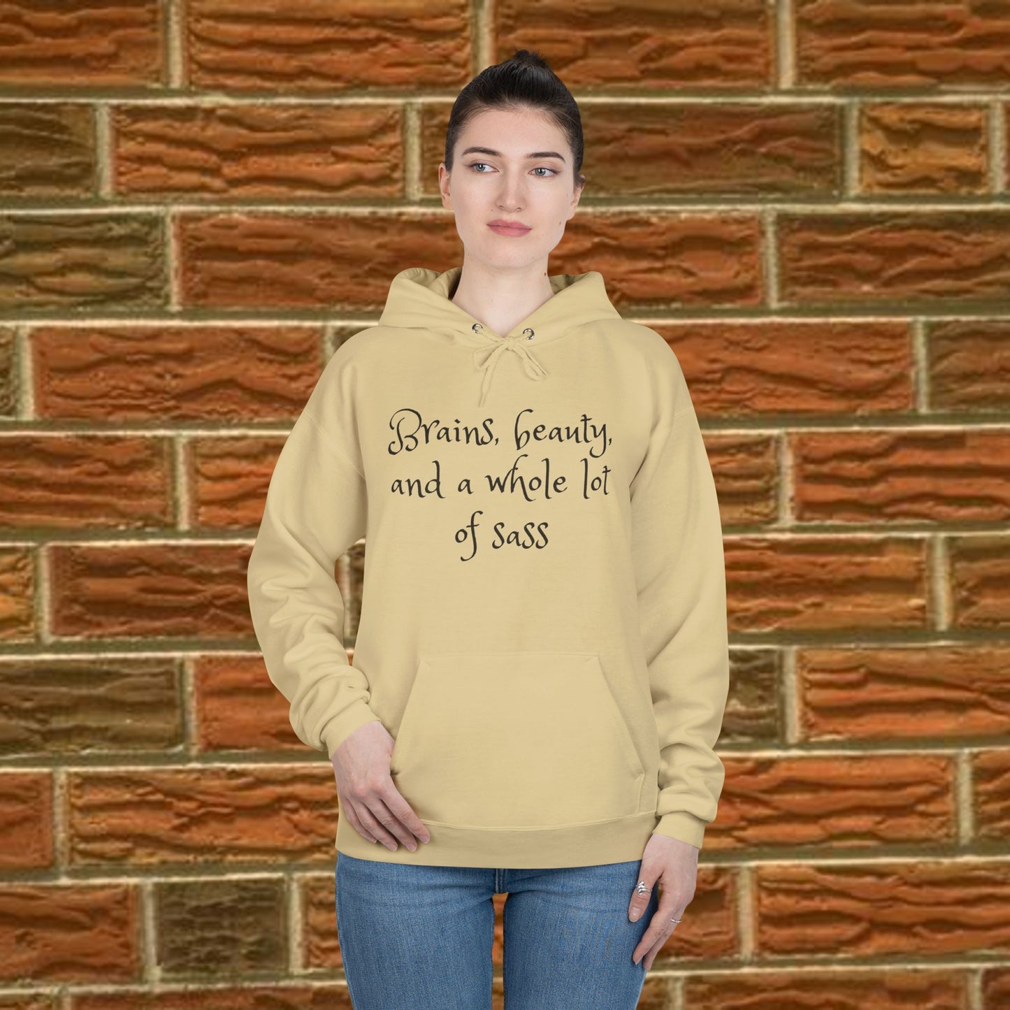 Brains beauty and a whole lot of sass - Sassy Hoodie - 7 Colors