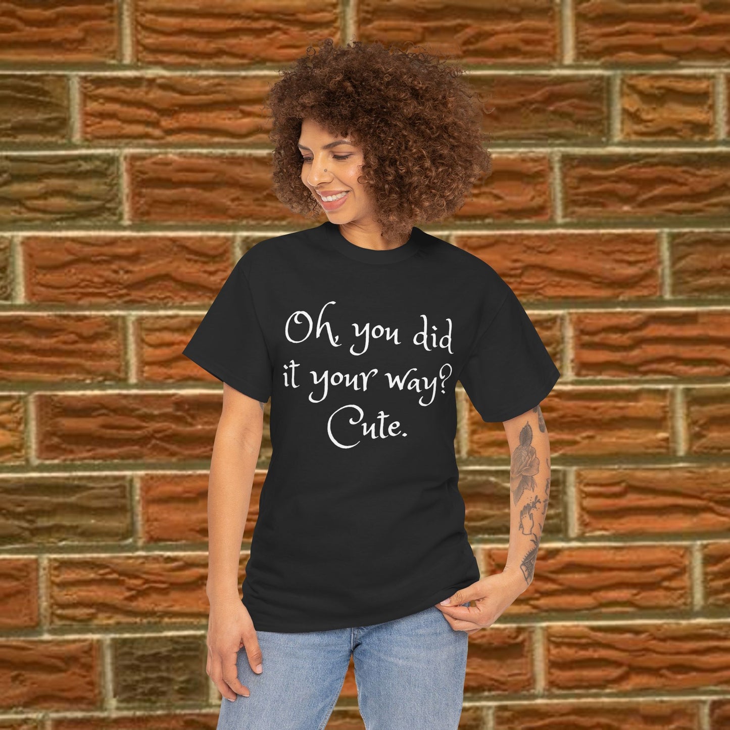 Unisex Cotton Tee - Oh you did it your way. Cute