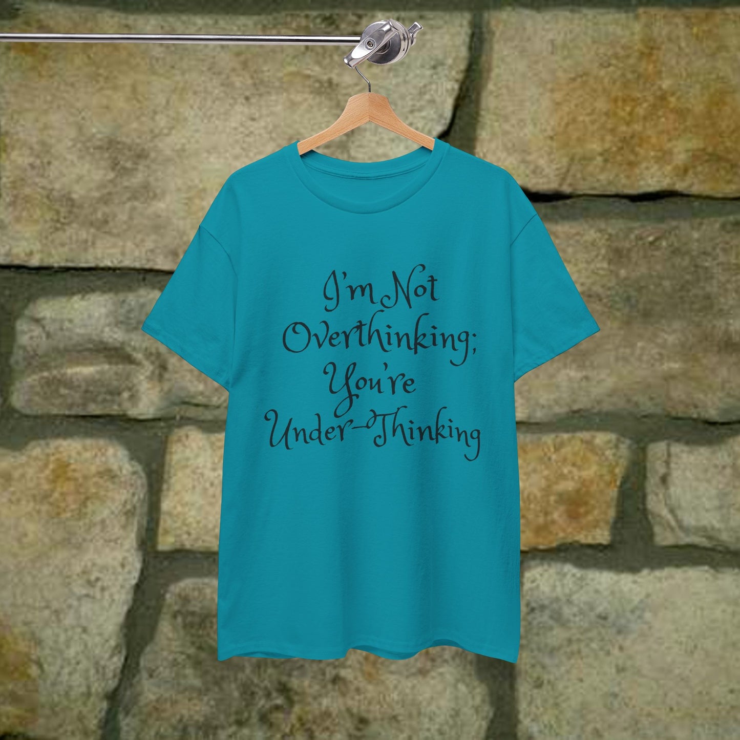 Unisex Cotton Tee - I'm not overthinking your underthinking