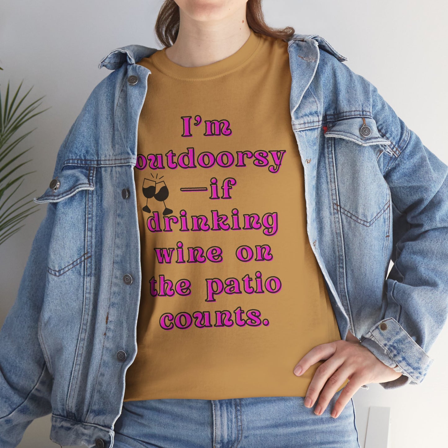 I'm outdoorsy if drinking wine on the patio counts - Sassy Cotton Tee