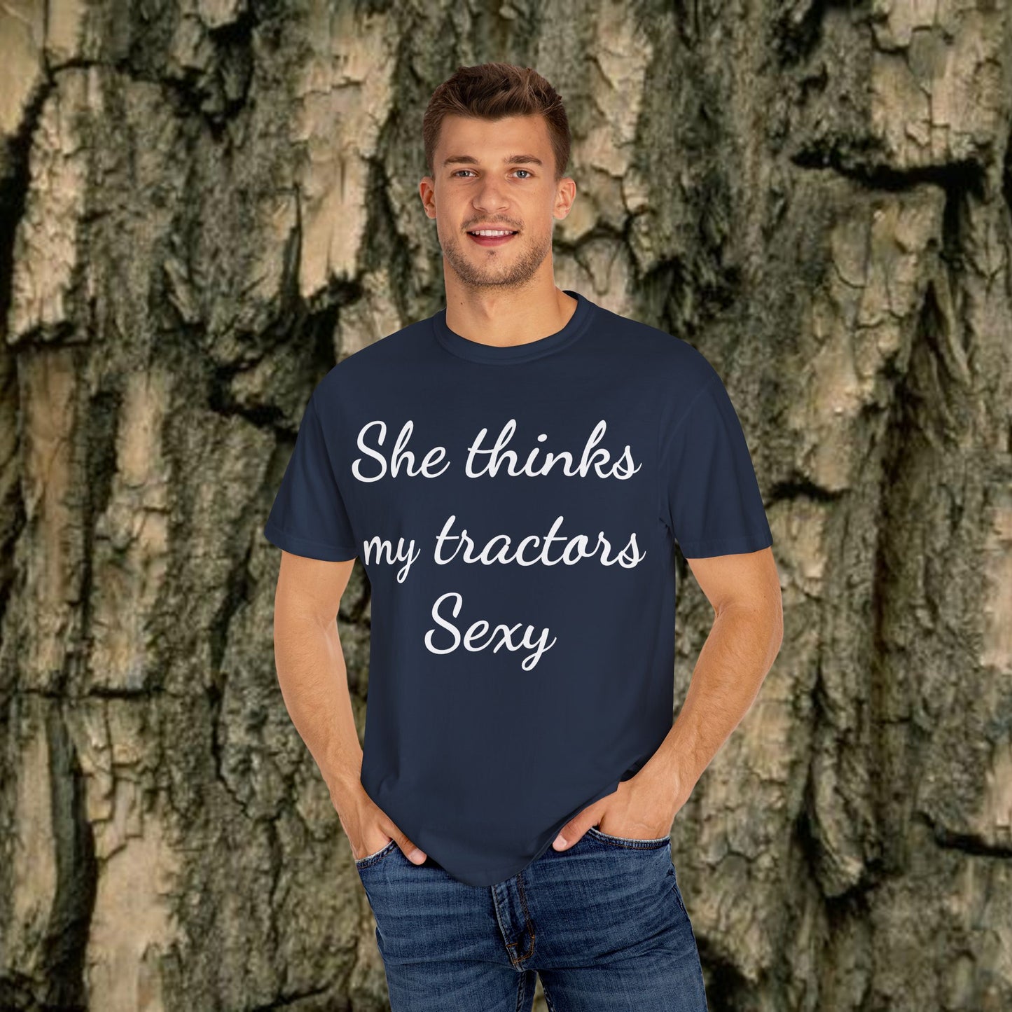 She Thinks My Tractors Sexy - Sassy Tee - 7 Colors