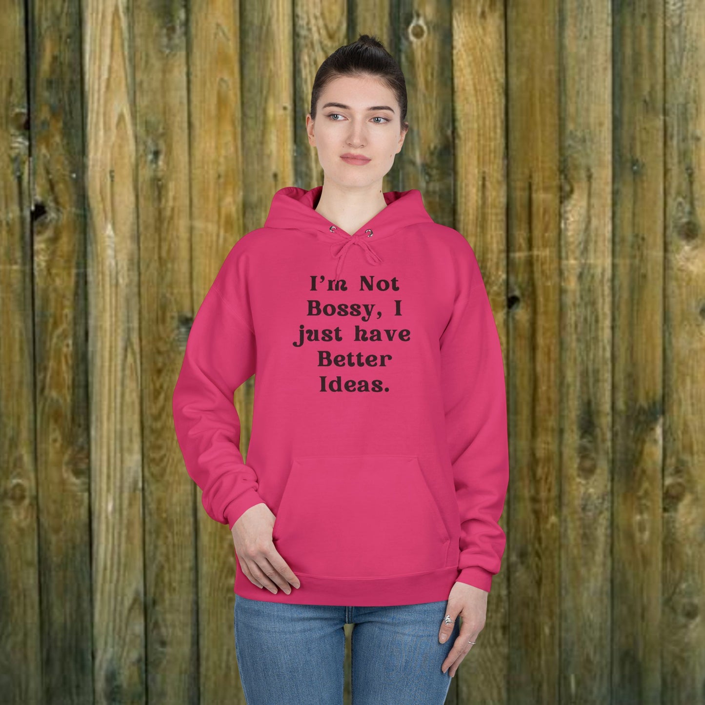 I'm Not Bossy I just have better Ideas - Funny Quote Sassy Hoodie Sweatshirt