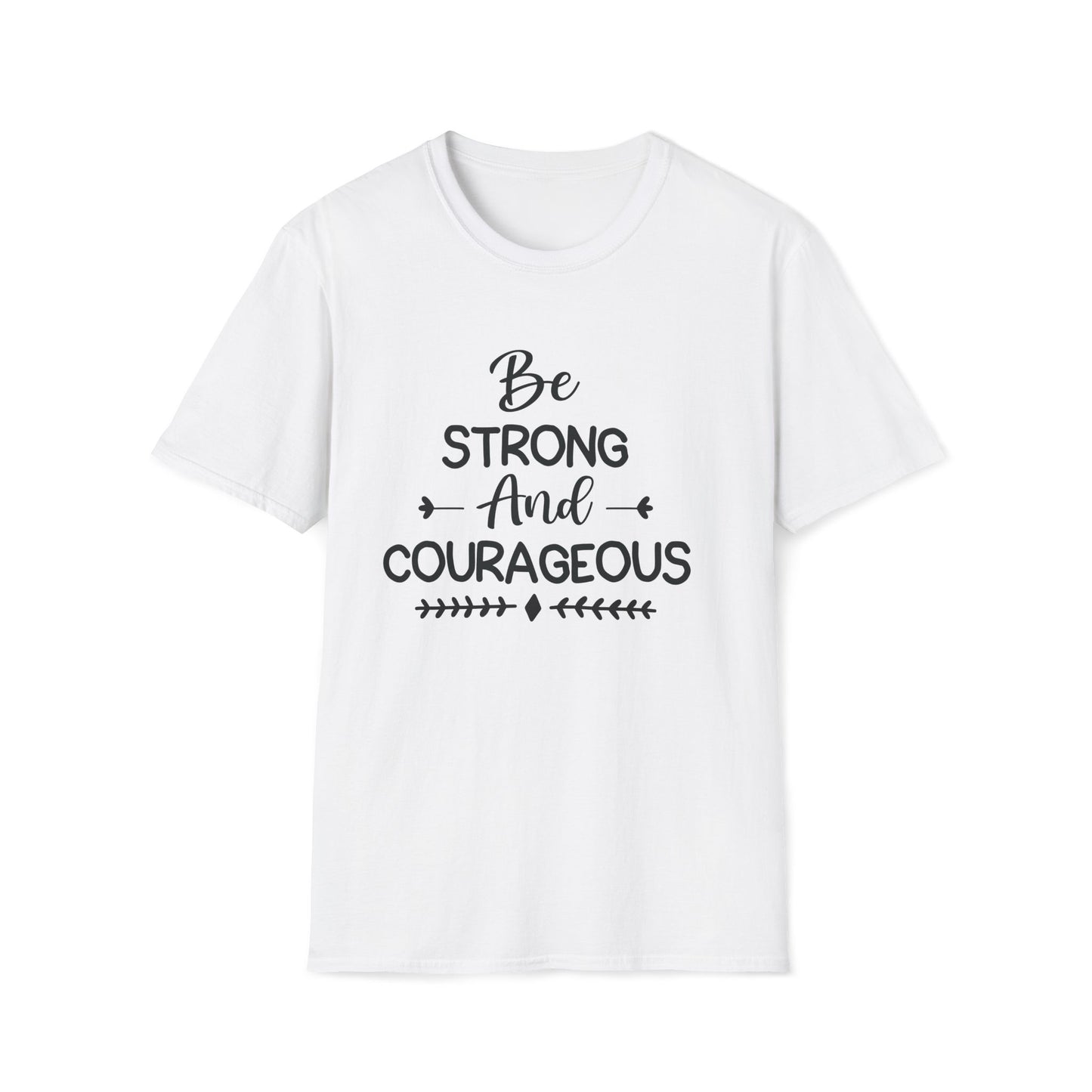 Softstyle T-Shirt - Be Strong and Courageous