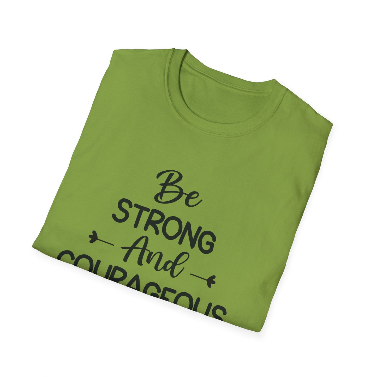 Softstyle T-Shirt - Be Strong and Courageous