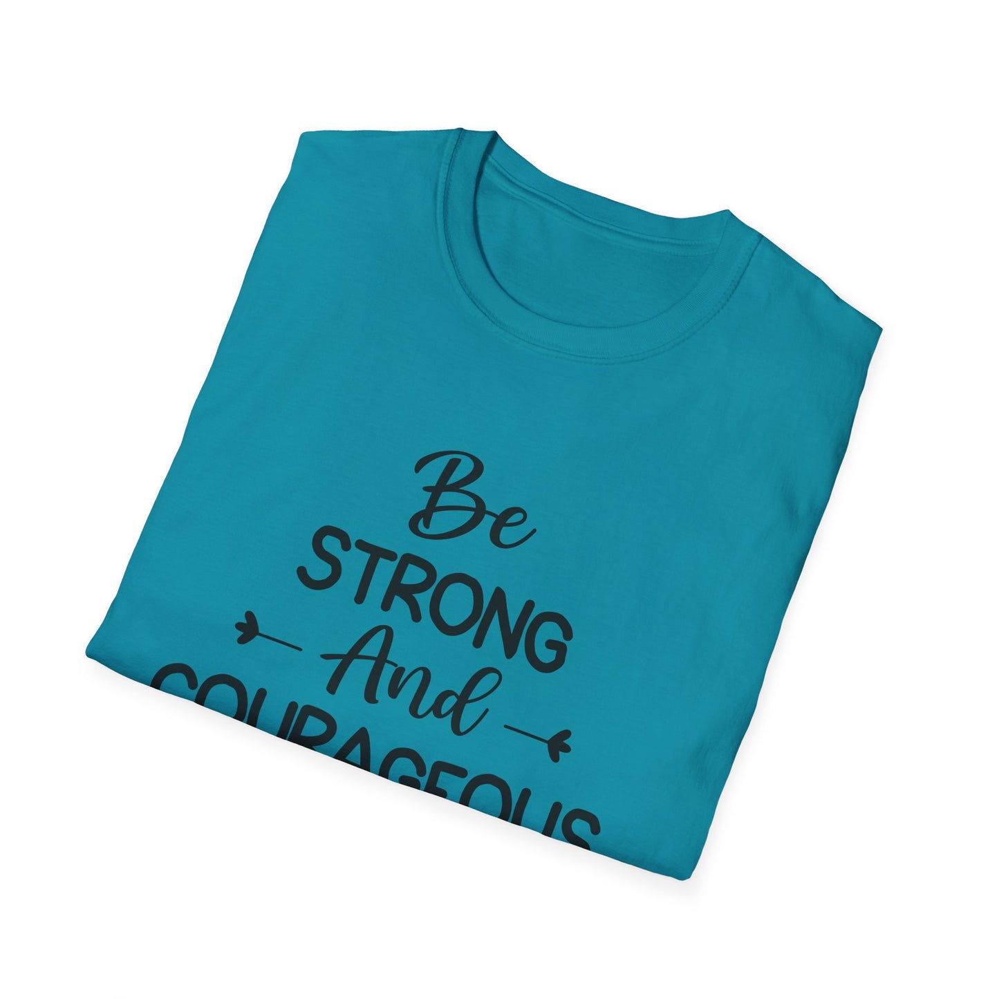 Softstyle T-Shirt - Be Strong and Courageous