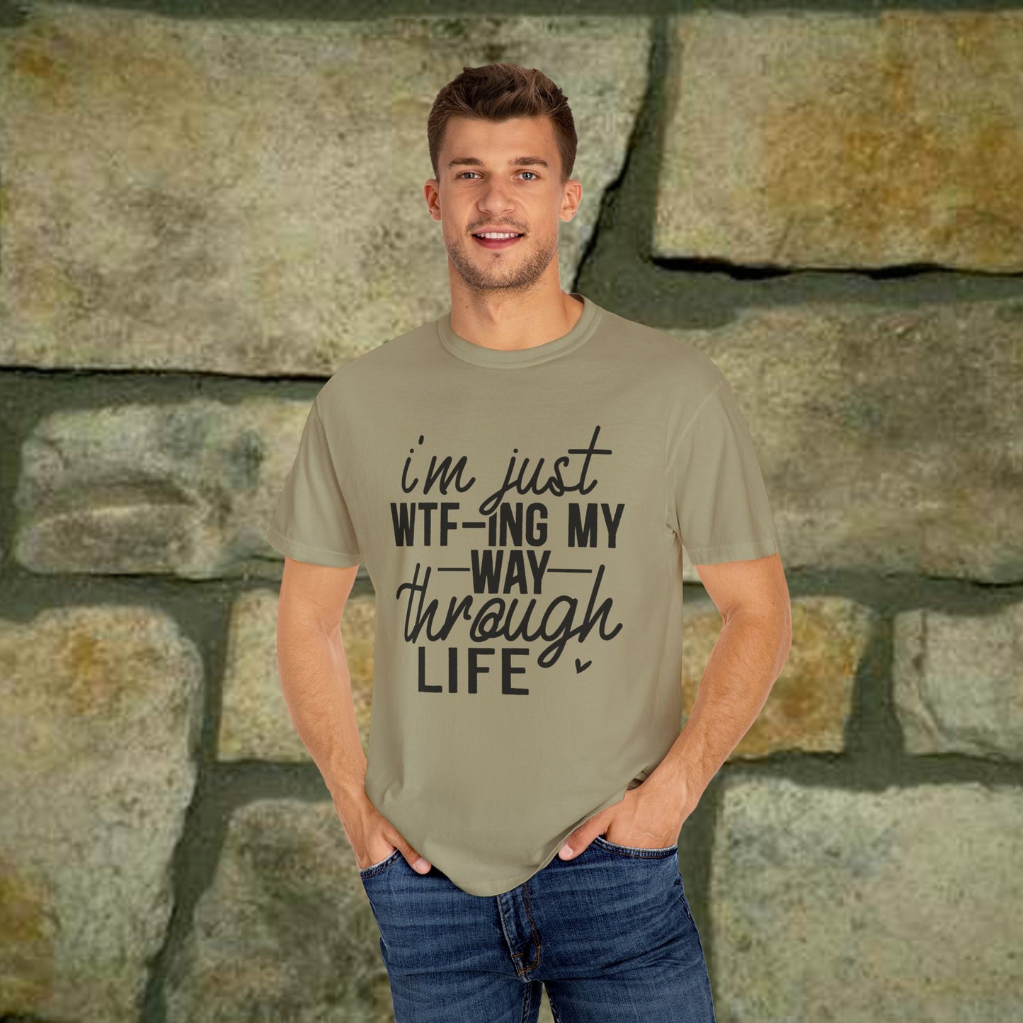 I'm just WTF-Ing my way through Life - Statement Tee - 7 Colors