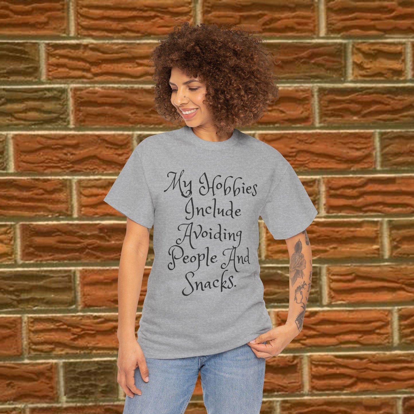 My hobbies include avoiding people and snacks - Humorous Tee - 6 Colors