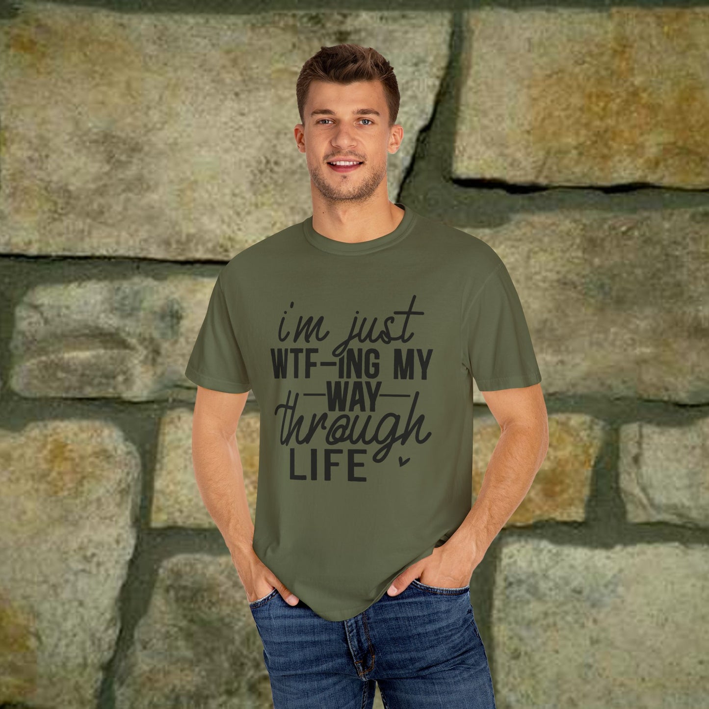 I'm just WTF-Ing my way through Life - Statement Tee - 7 Colors