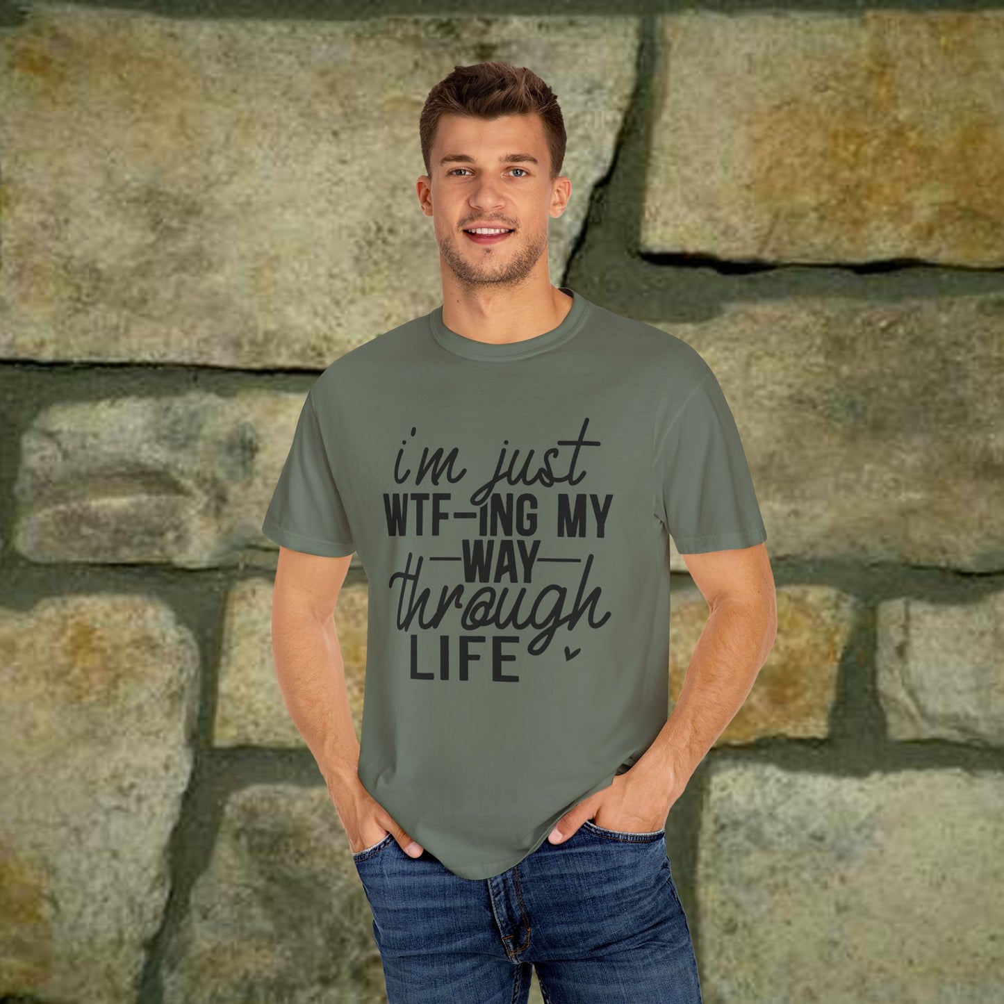 I'm just WTF-Ing my way through Life - Statement Tee - 7 Colors