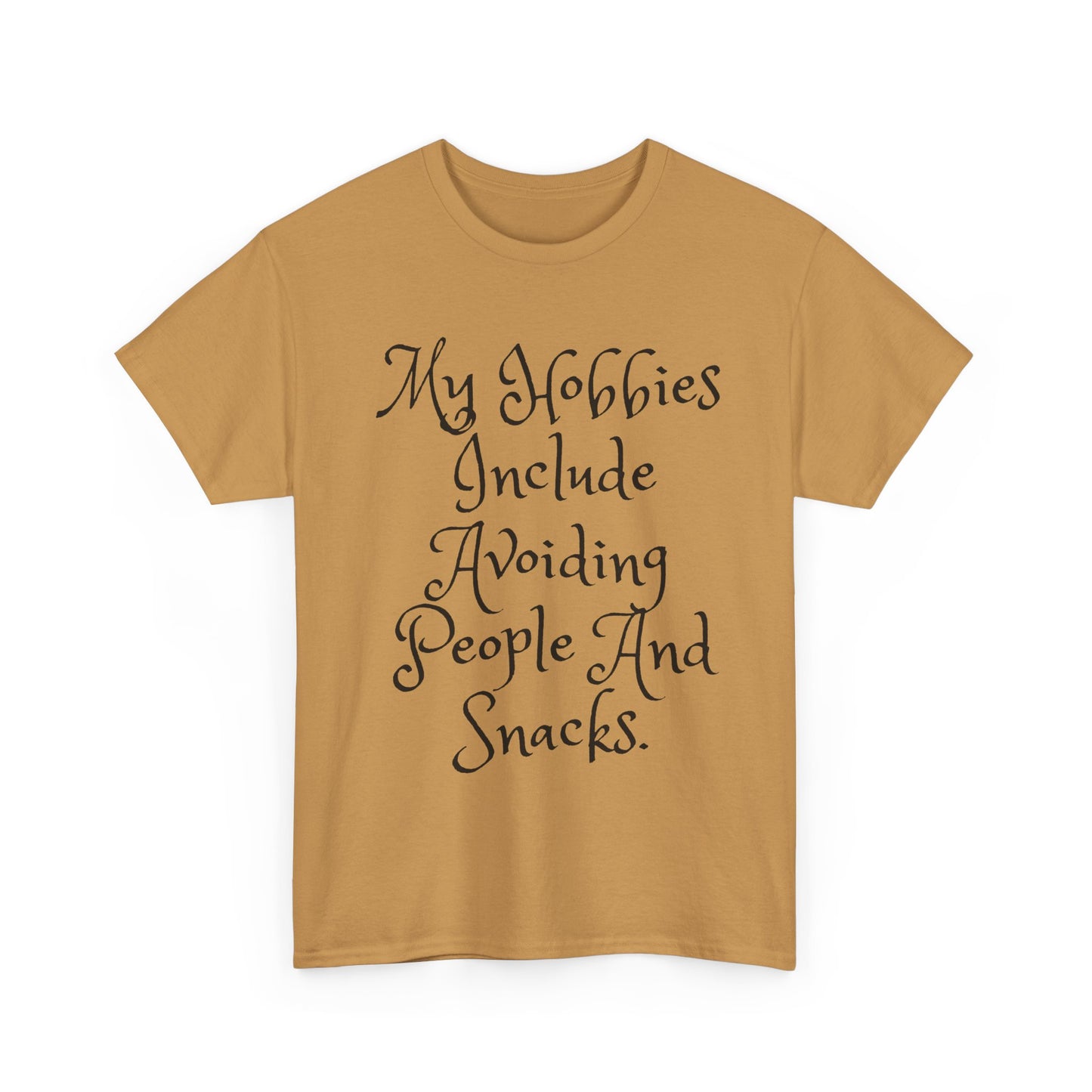 Unisex Cotton Tee - My hobbies include avoiding people and snacks