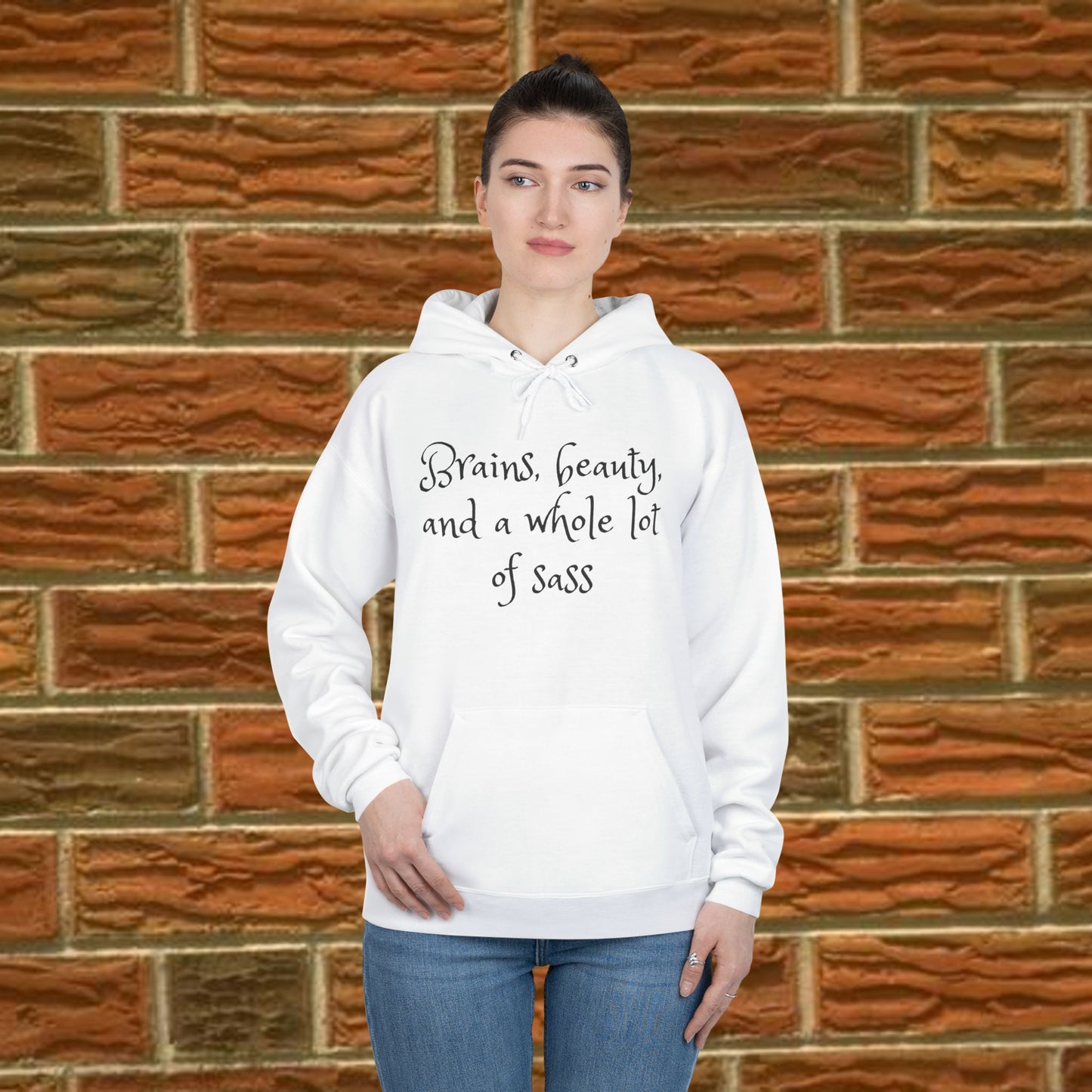 Brains beauty and a whole lot of sass - Sassy Hoodie - 7 Colors