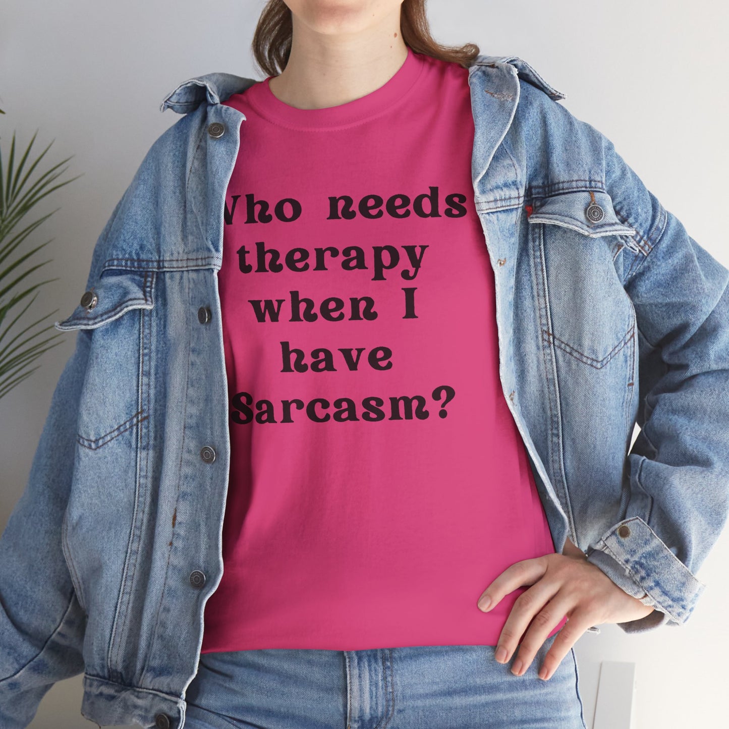 Who needs therapy when I have sarcasm? - Sassy Cotton Tee