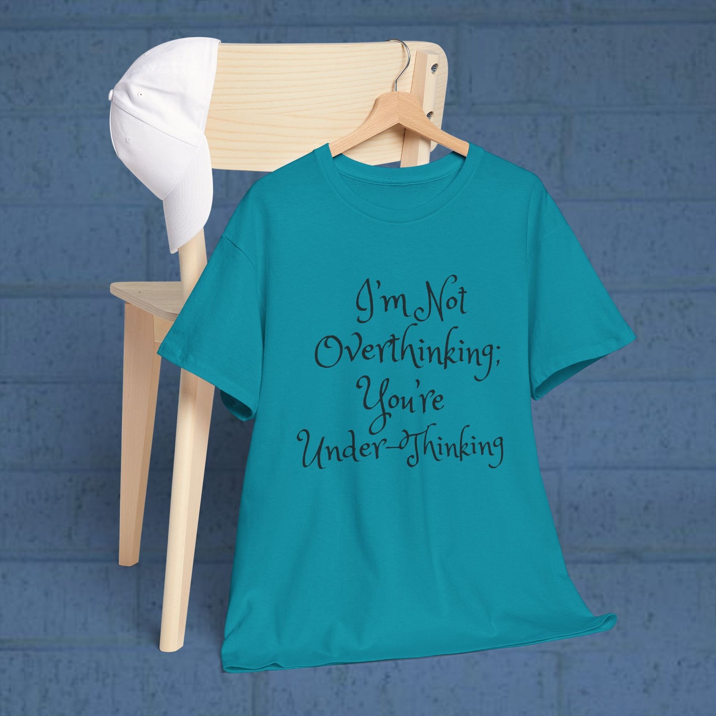 Unisex Cotton Tee - I'm not overthinking your underthinking