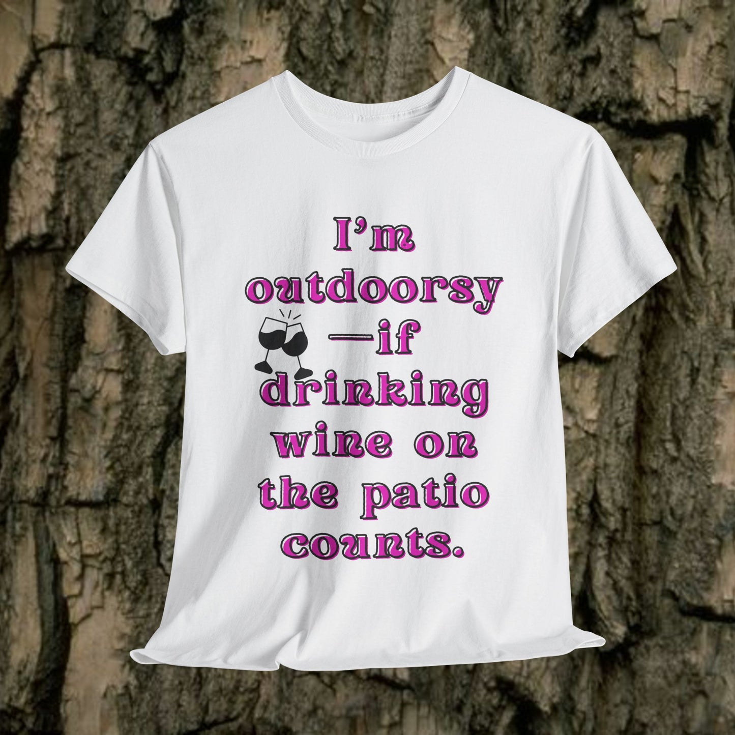 I'm outdoorsy if drinking wine on the patio counts - Sassy Cotton Tee