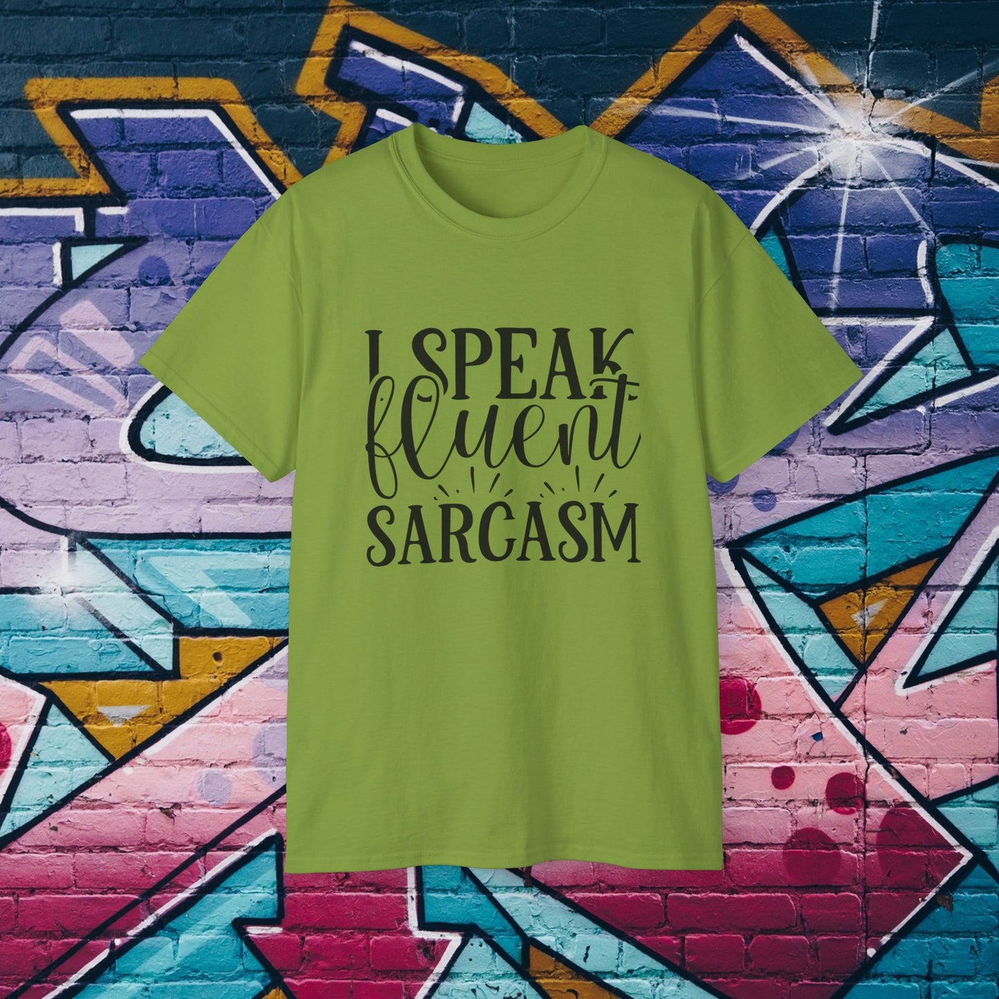 I Speak Fluent Sarcasm - Sassy T-Shirt - 5 Colors