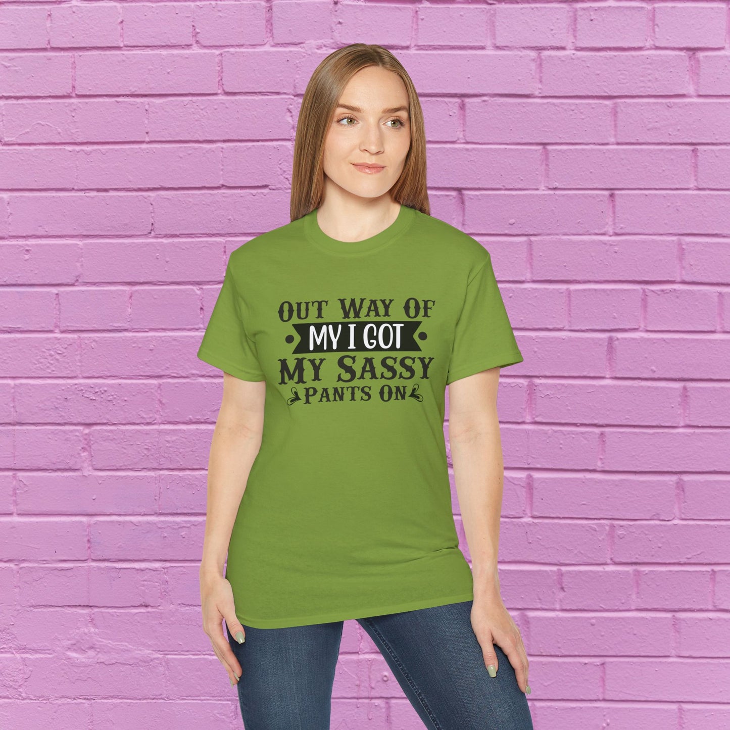 Out of My Way I Got My Sassy Pants On - Sassy Tee - 7 Colors