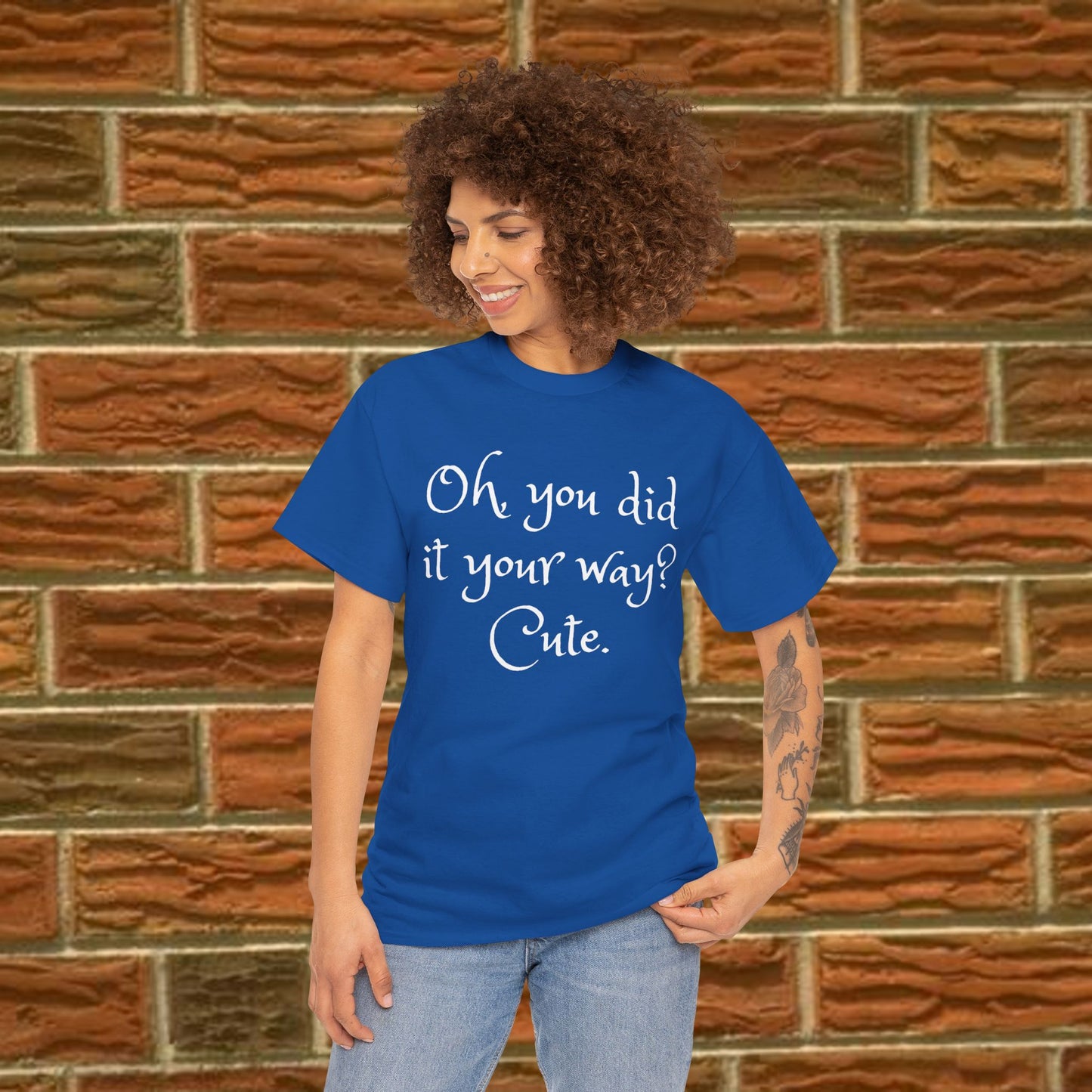 Unisex Cotton Tee - Oh you did it your way. Cute