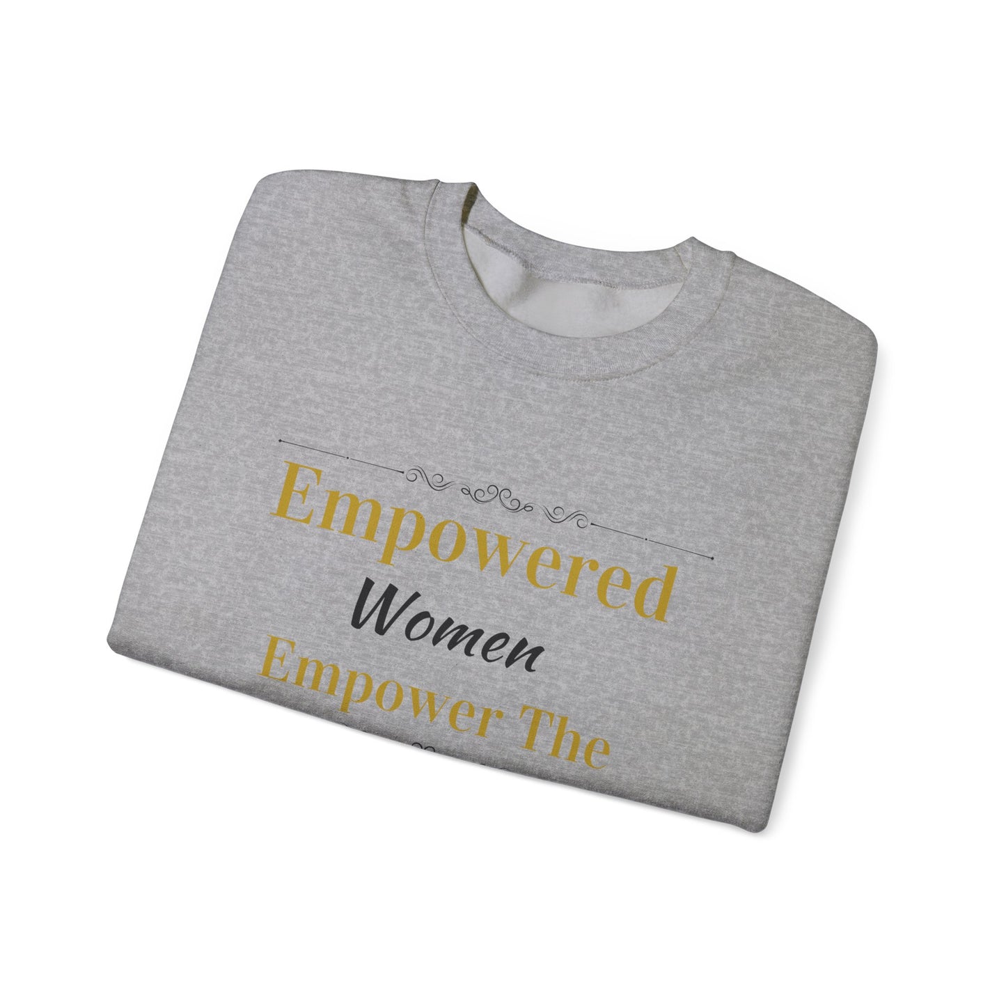 Empowered Woman Empower the World Sweatshirt